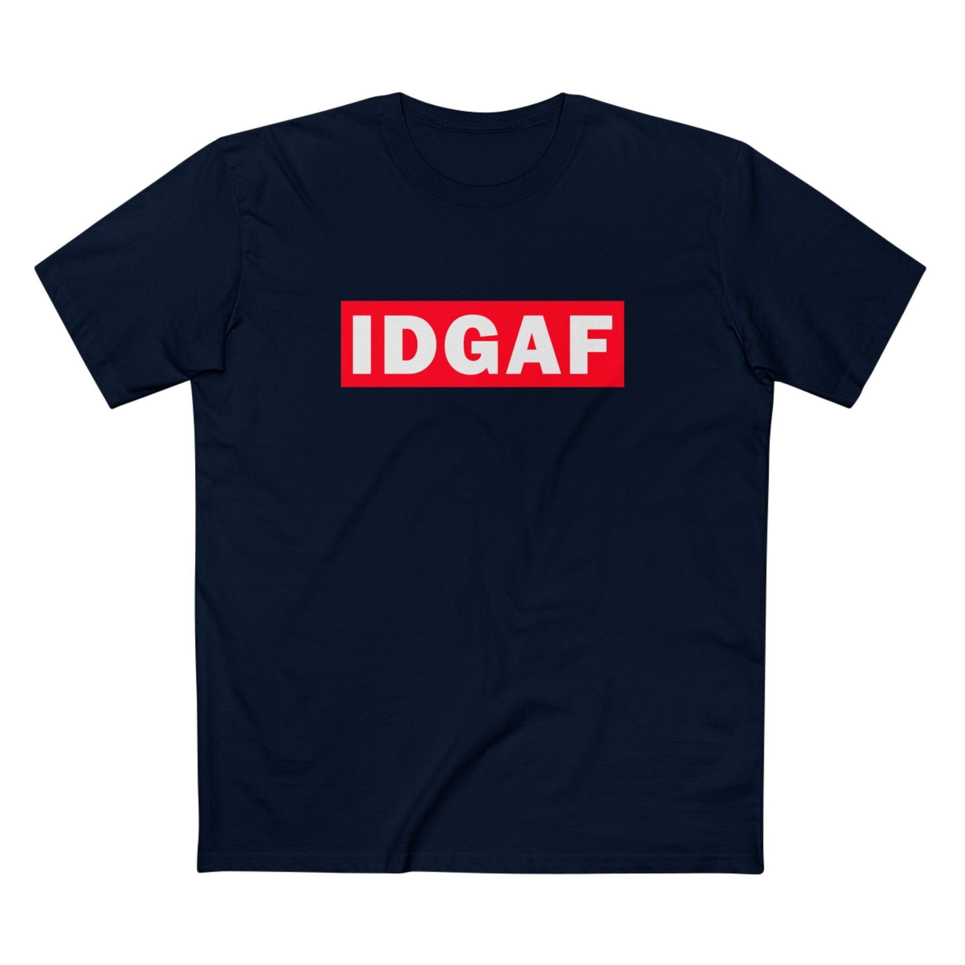 IDGAF – T-Shirt