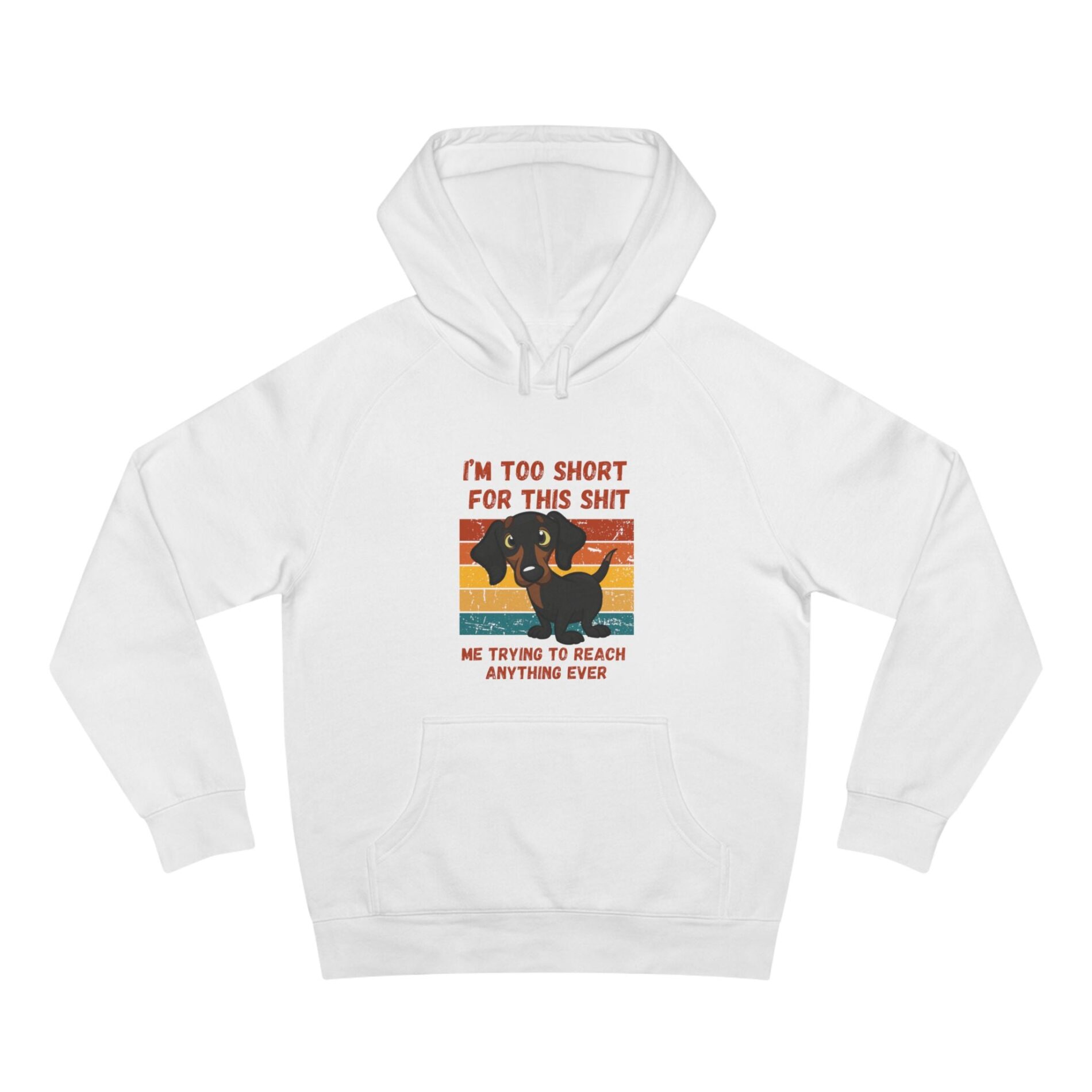 I’m too short for this sh*t – Hoodie