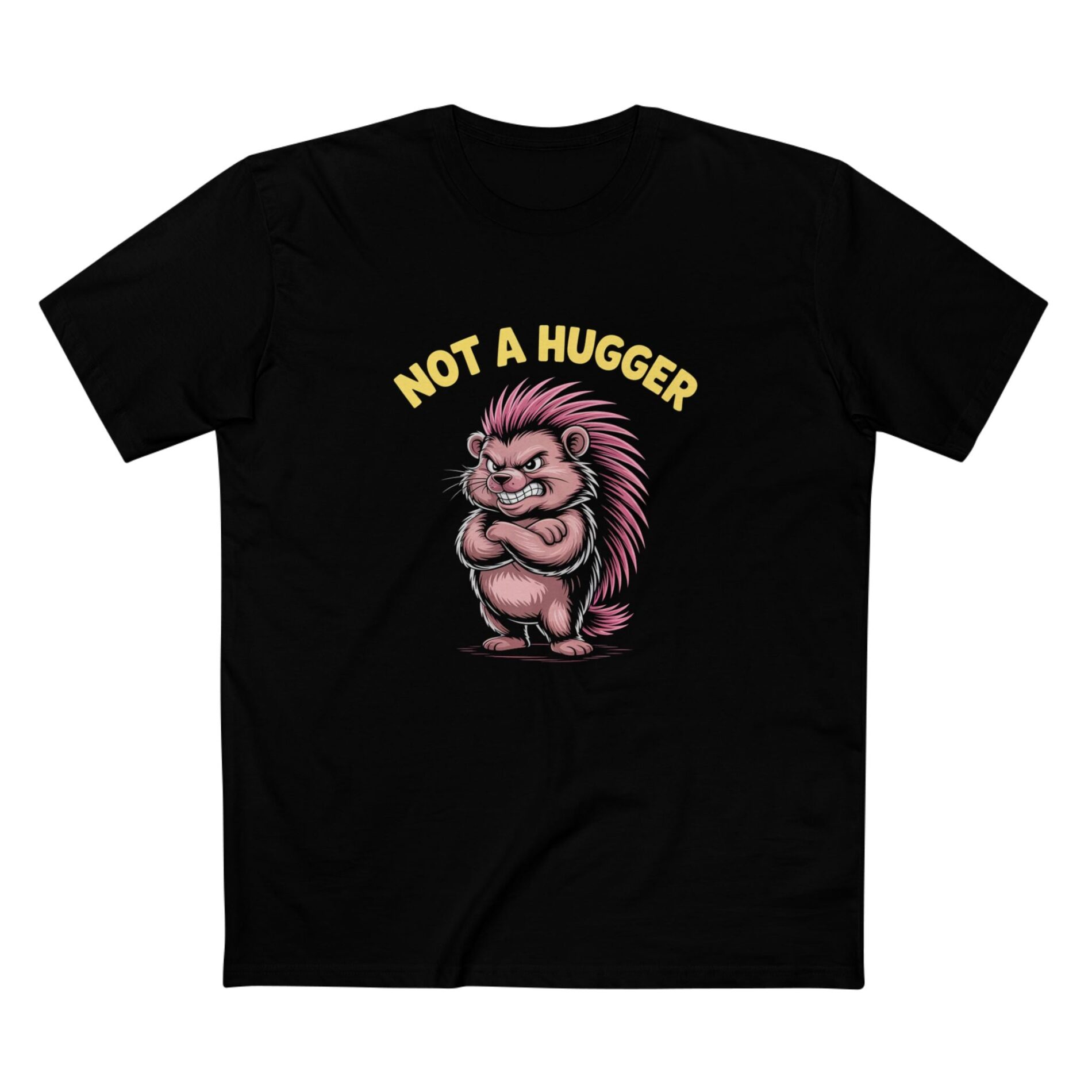 Not a hugger – T-Shirt