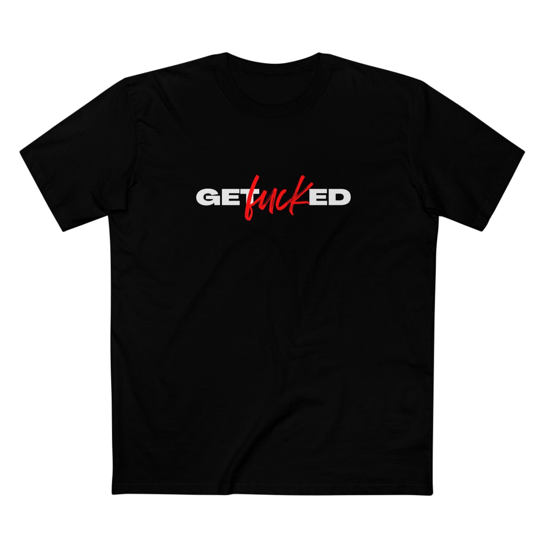 Get fucked – Adult Staple Tee