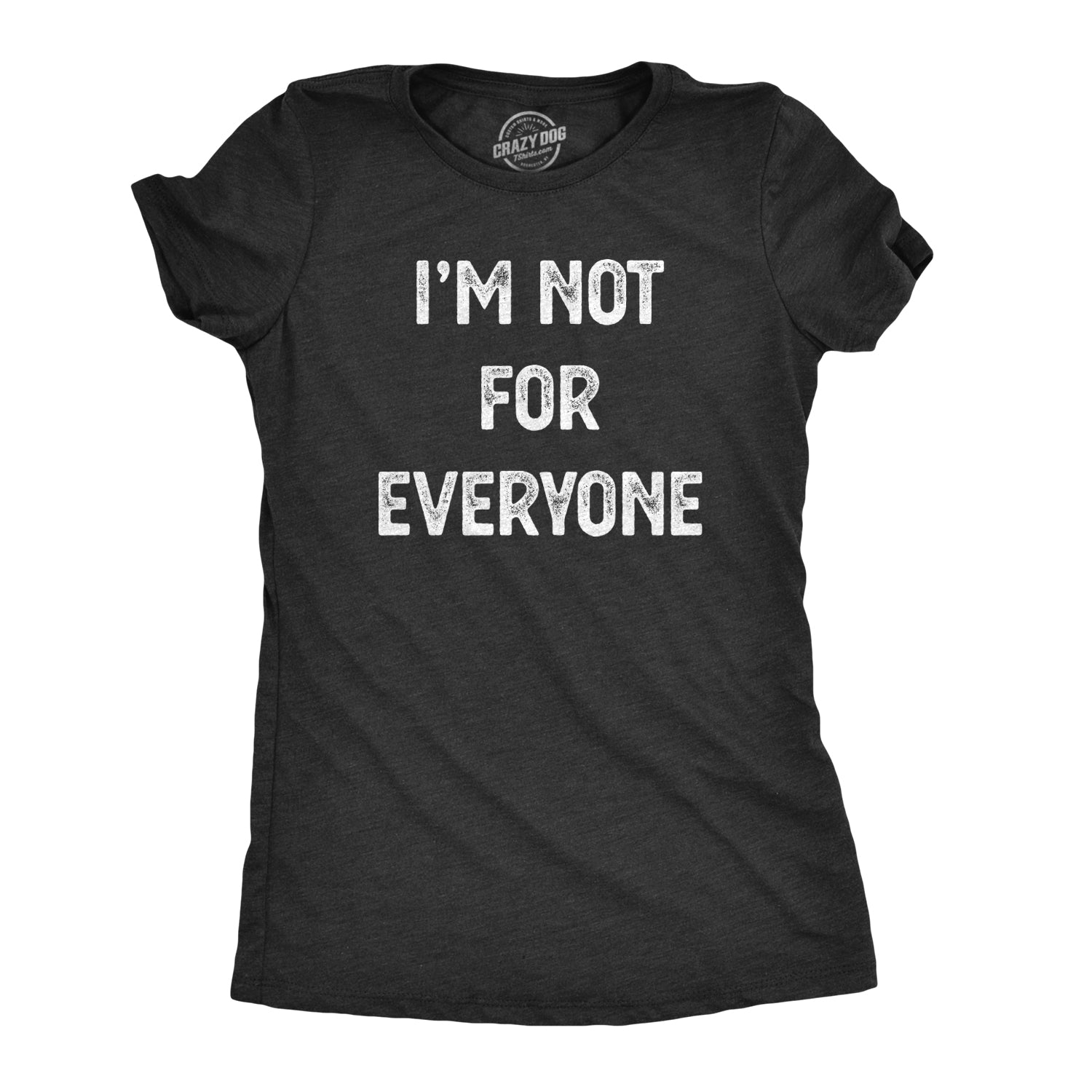 019_20i_27m_20not_20for_20everyone_h.blk_20wmns