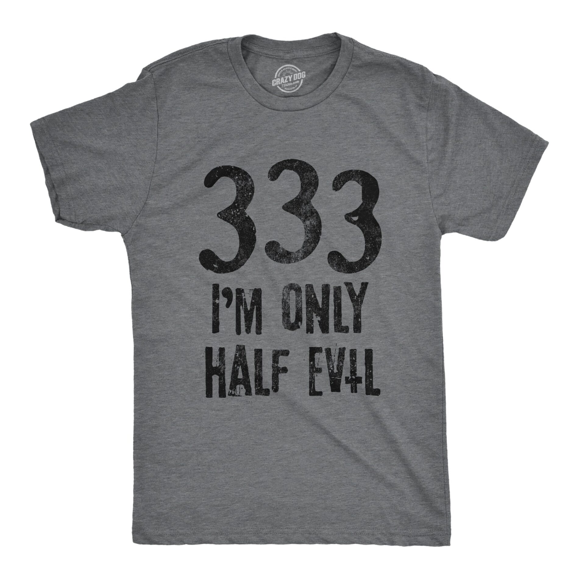 333 I’m Only Half Evil Men’s T Shirt