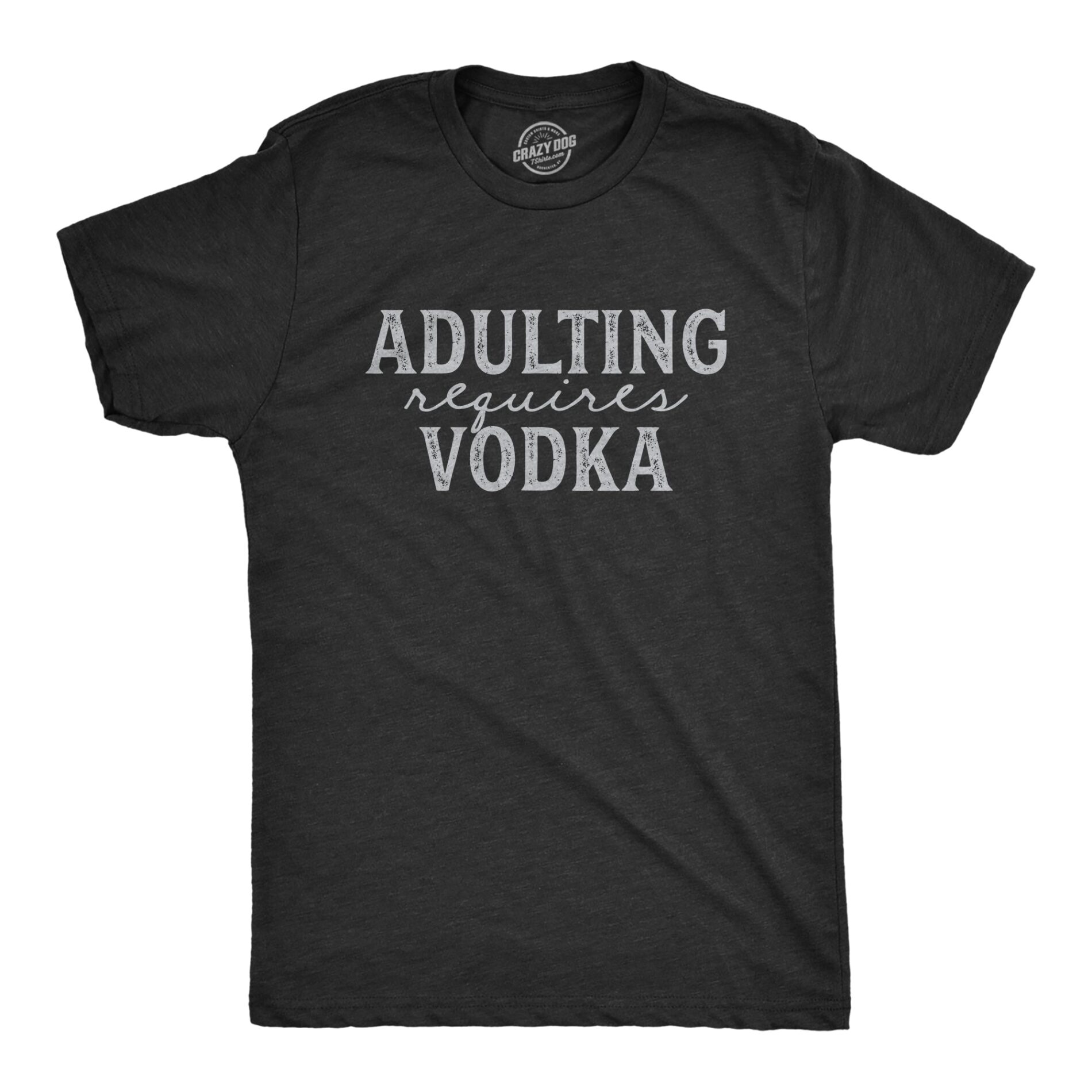 Adulting Requires Vodka Men’s T Shirt