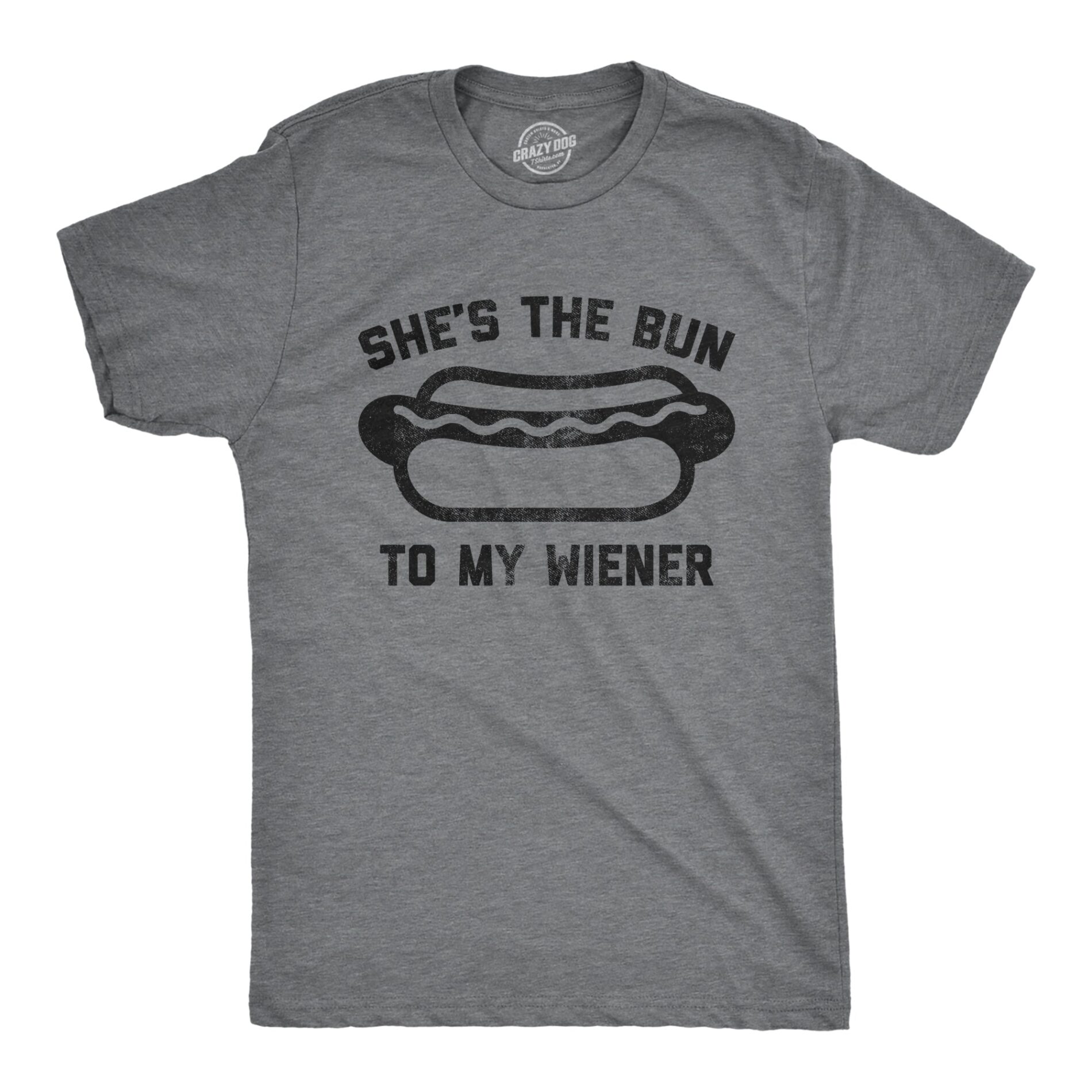 She’s The Bun To My Wiener Men’s T Shirt