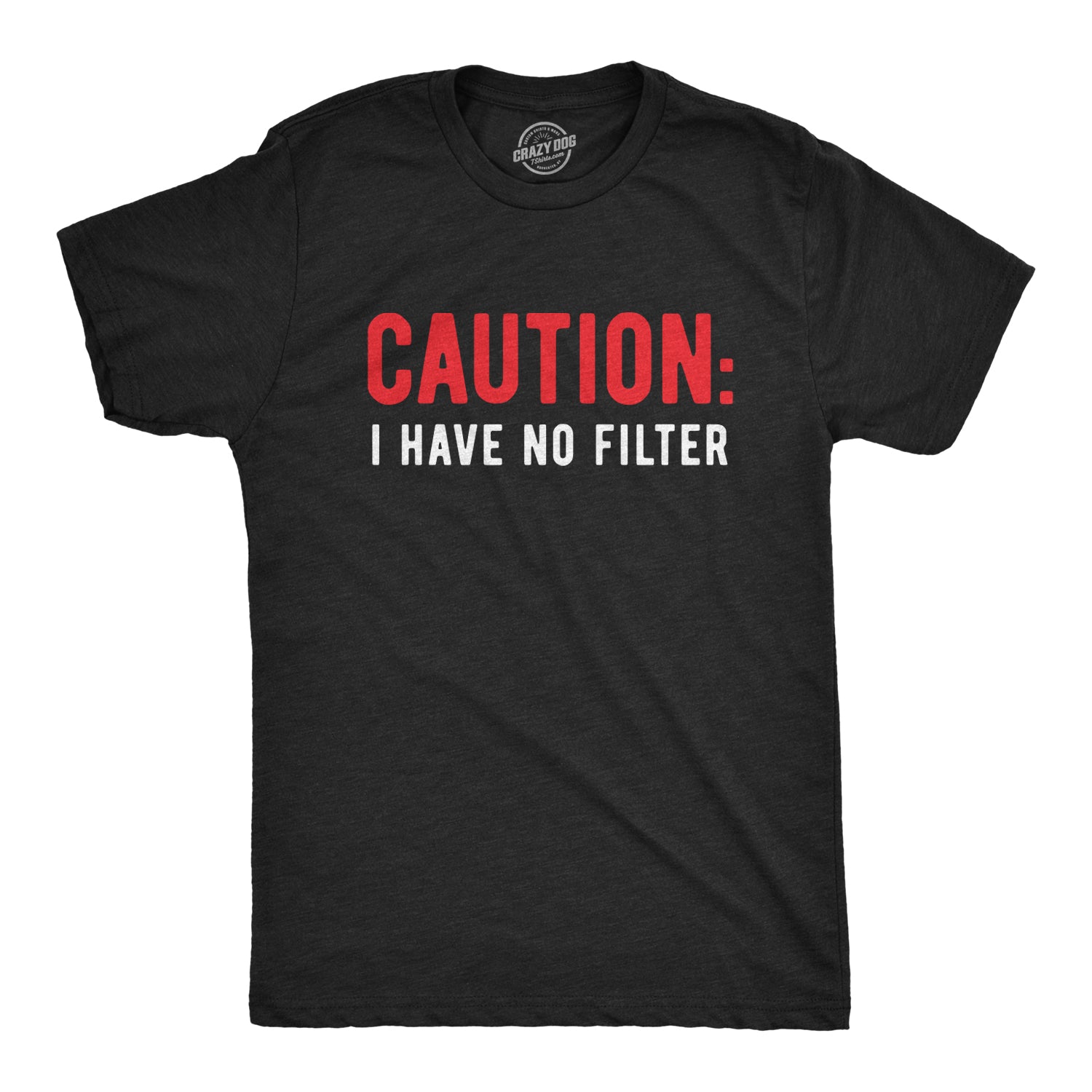 020_20caution_20i_20have_20no_20filter_h.blk_20mens