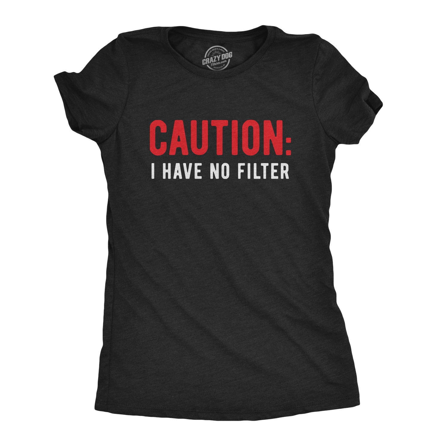 020_20caution_20i_20have_20no_20filter_h.blk_20wmns