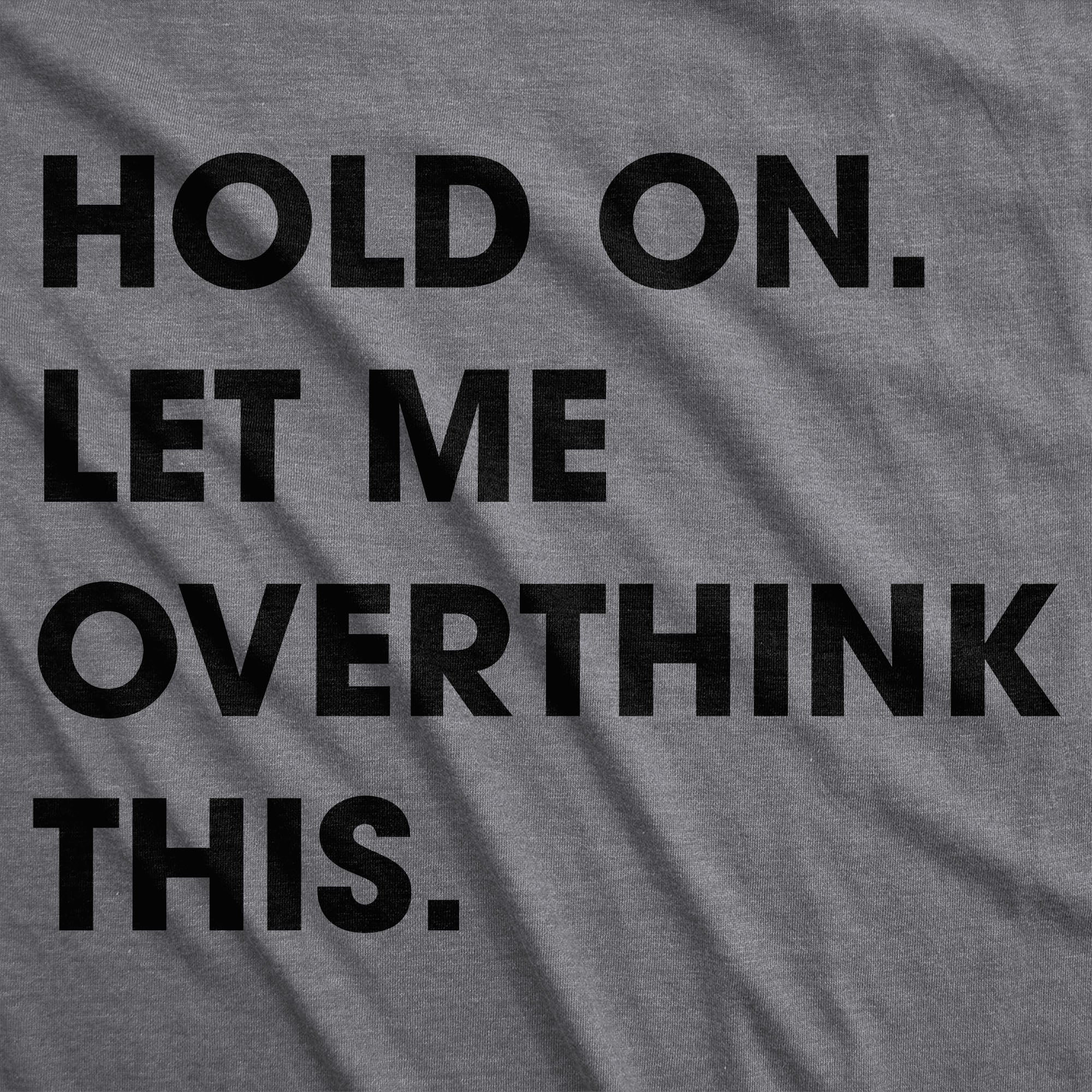 020_20hold_20on_20let_20me_20overthink_20this_20details_20dhg
