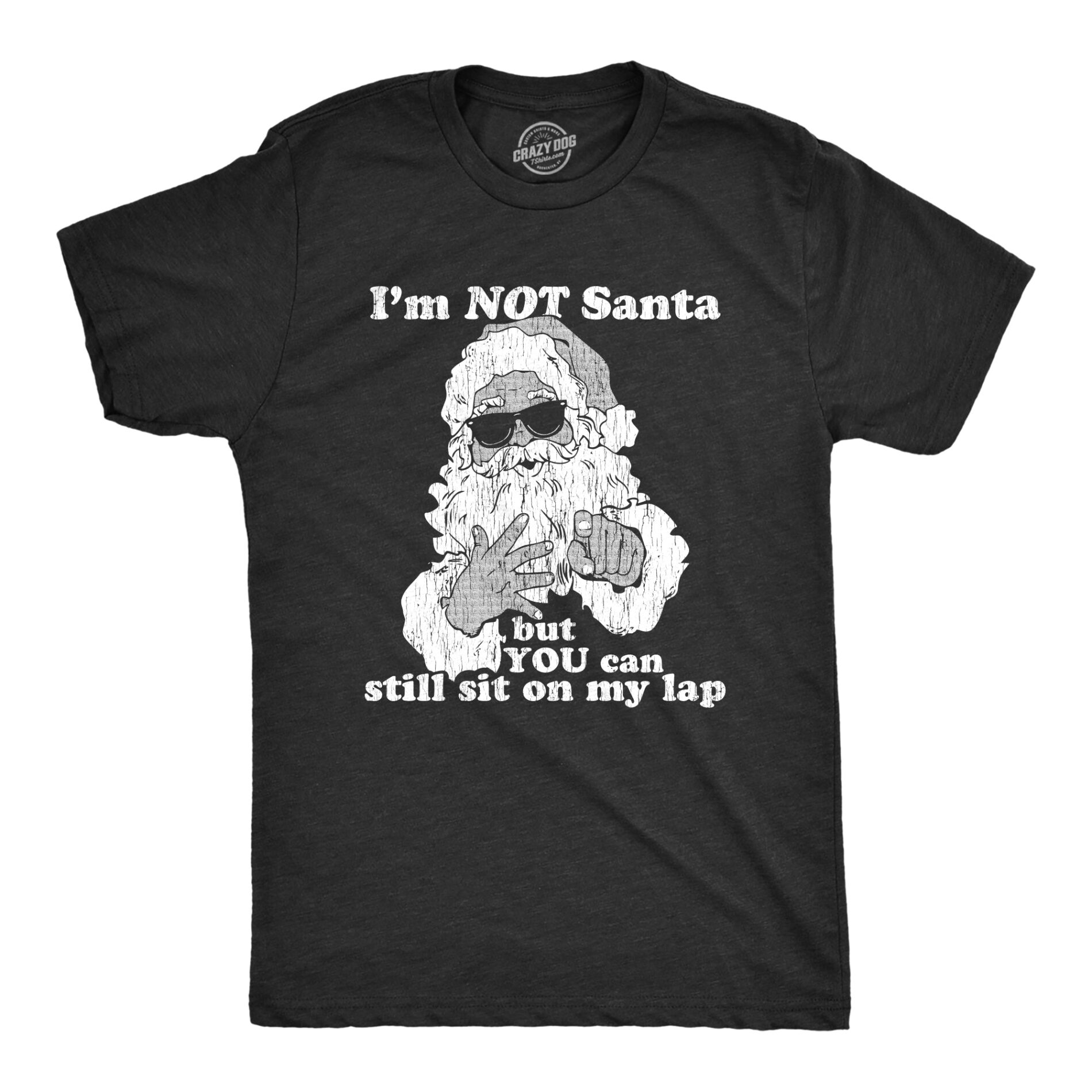 I’m Not Santa But You Can Still Sit On My Lap Men’s T Shirt