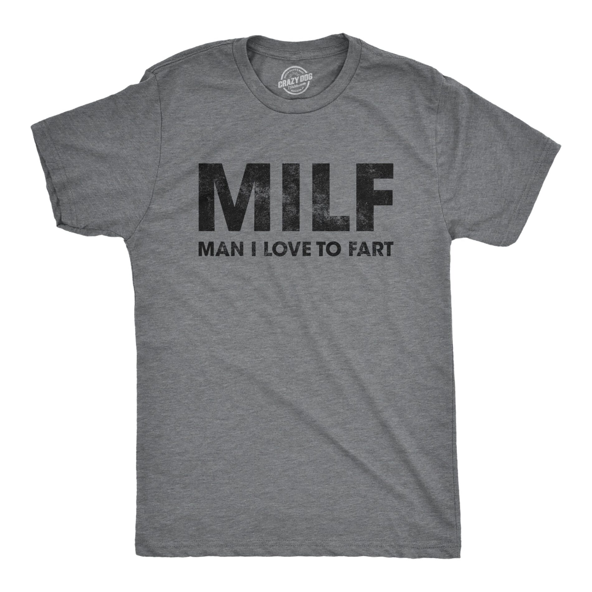 MILF Man I Love To Fart Men’s T Shirt