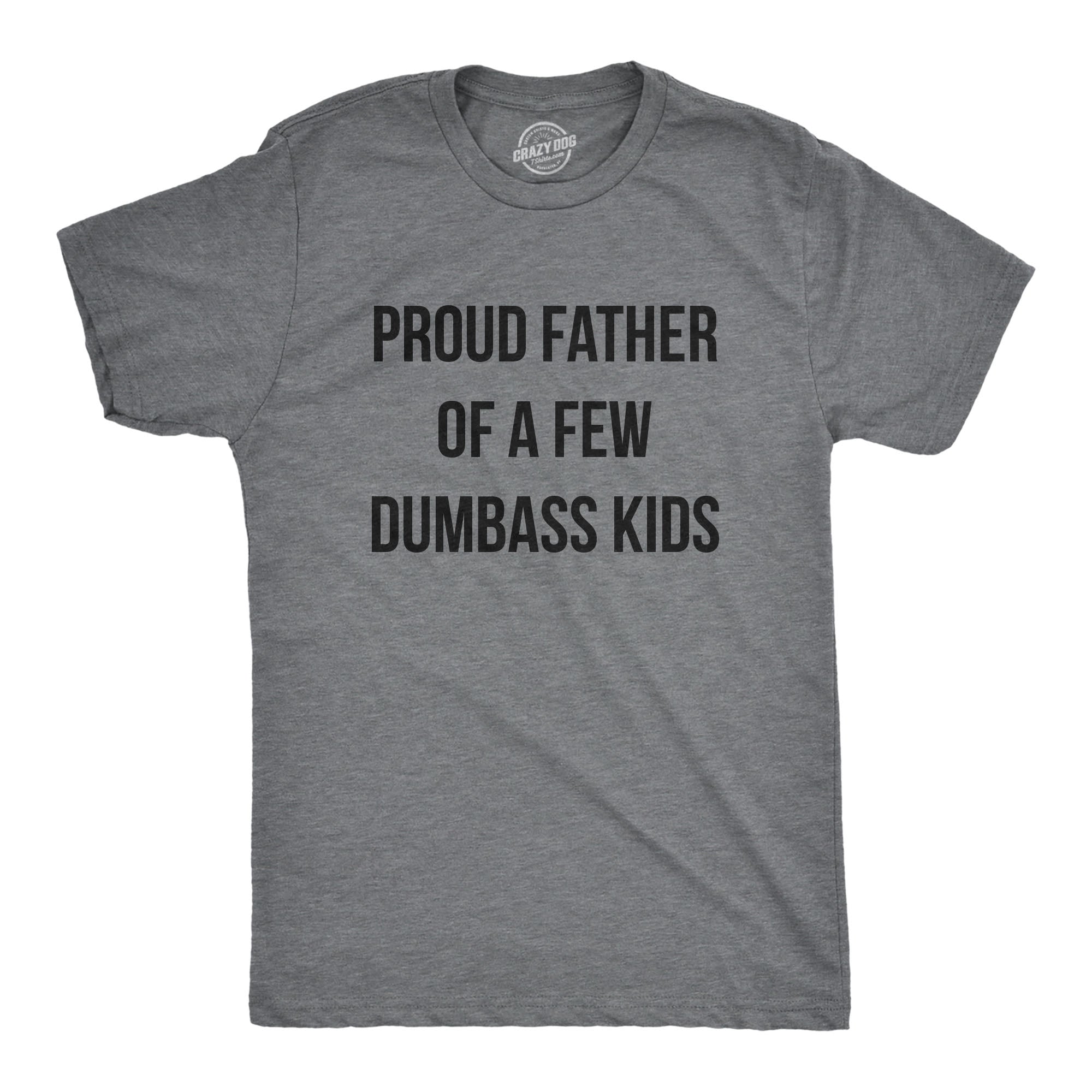 020_20proud_20father_20of_20a_20few_20dumbass_20kids_20mens_20dkhg