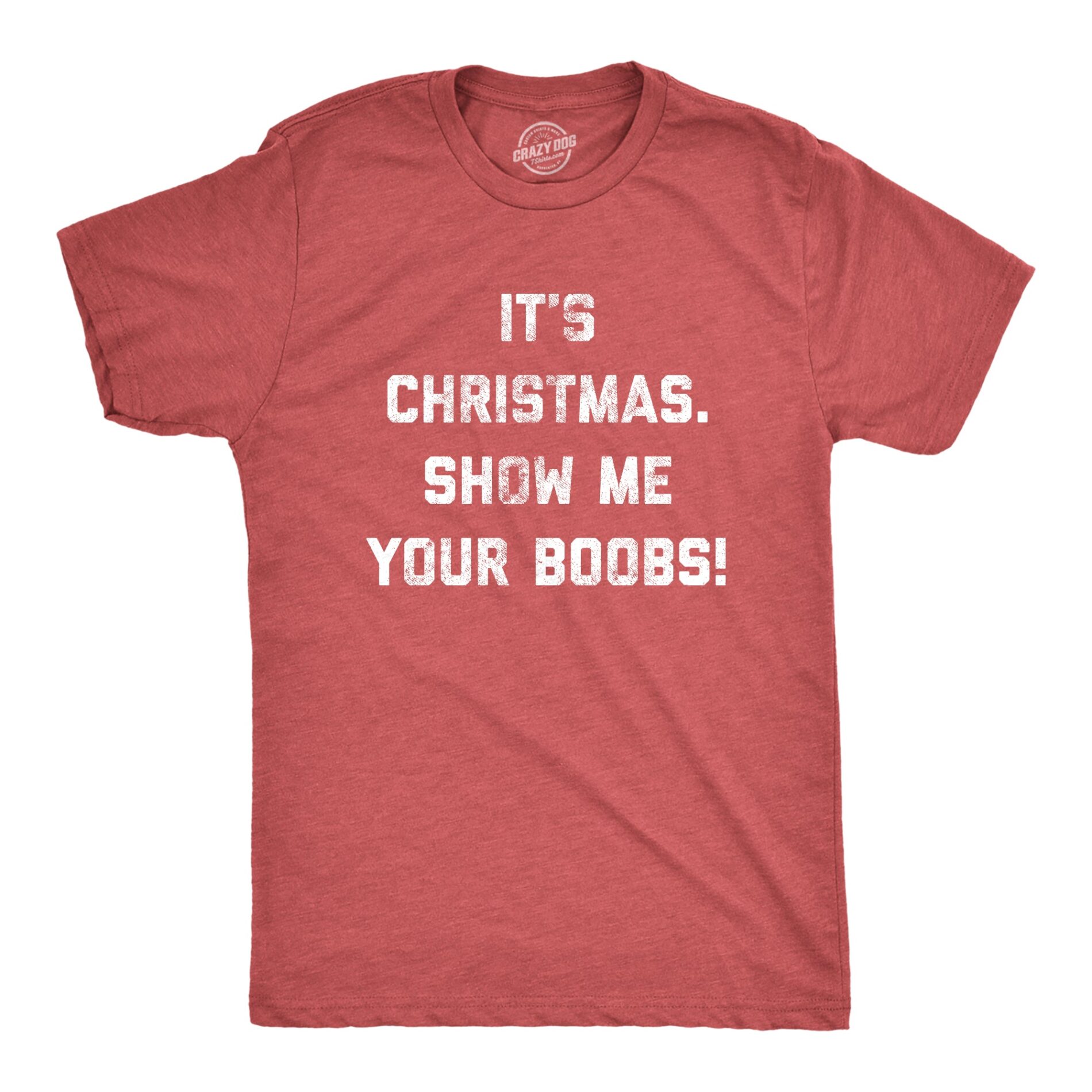 It’s Christmas Show Me Your Boobs Men’s T Shirt