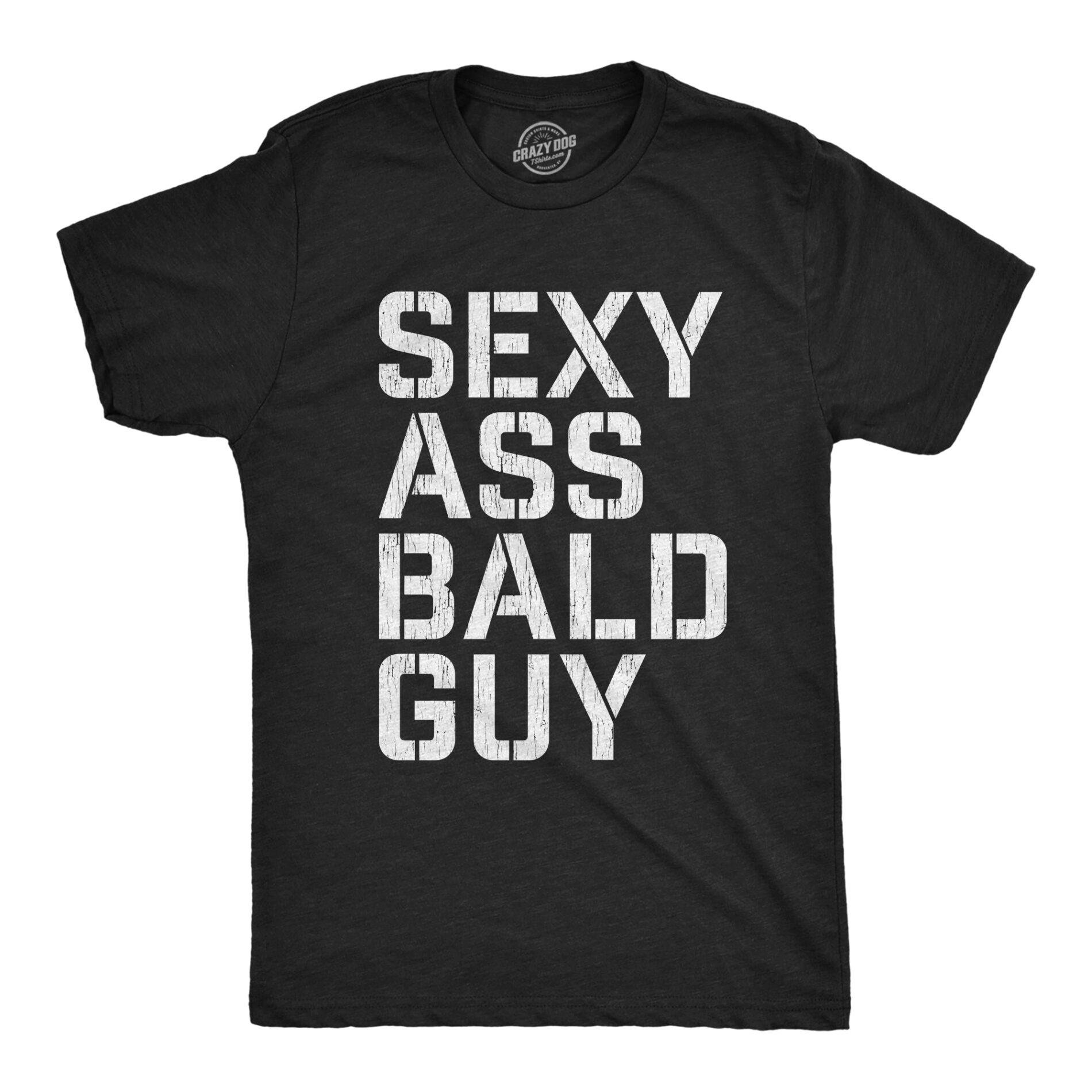 Sexy Ass Bald Guy Men’s T Shirt