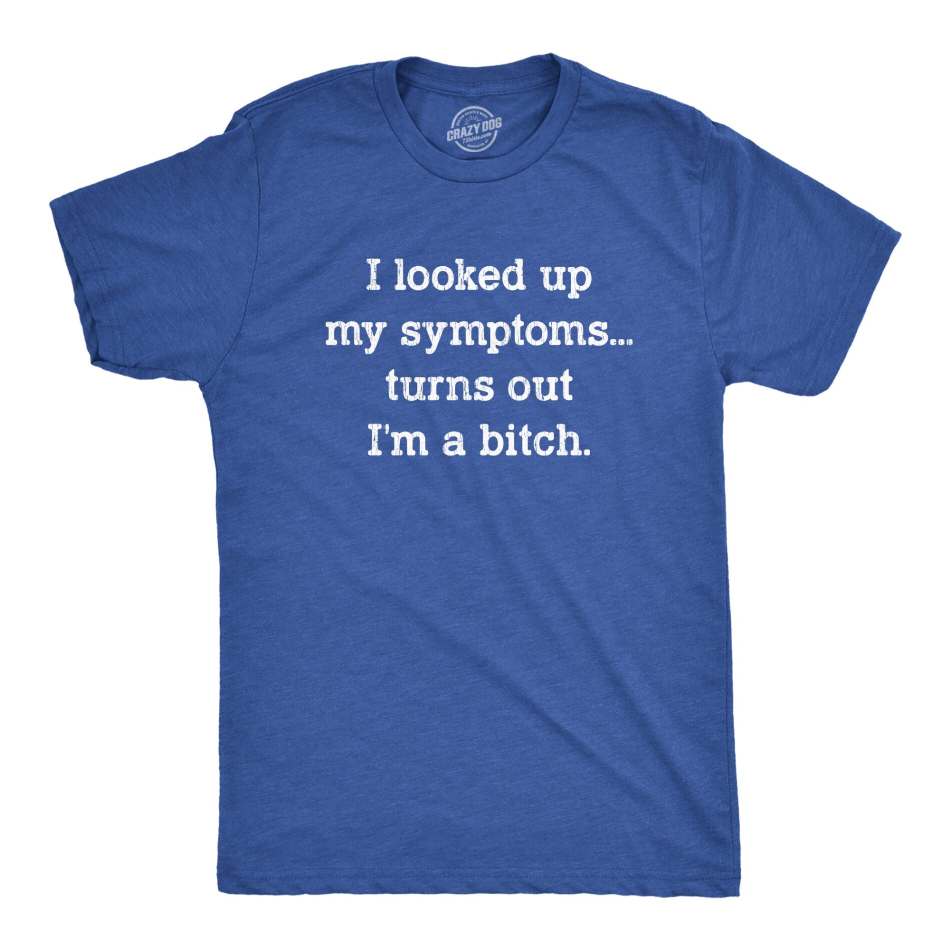 Turns Out I’m A Bitch Men’s T Shirt