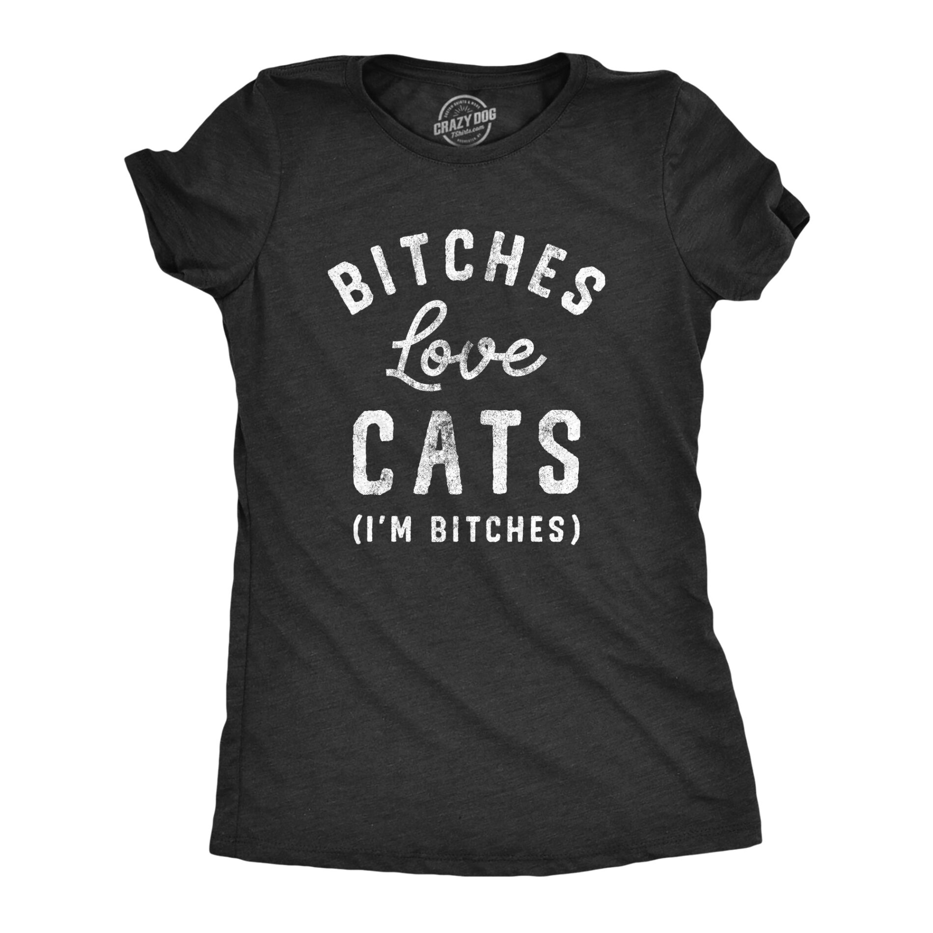 Bitches Love Cats Women’s T Shirt