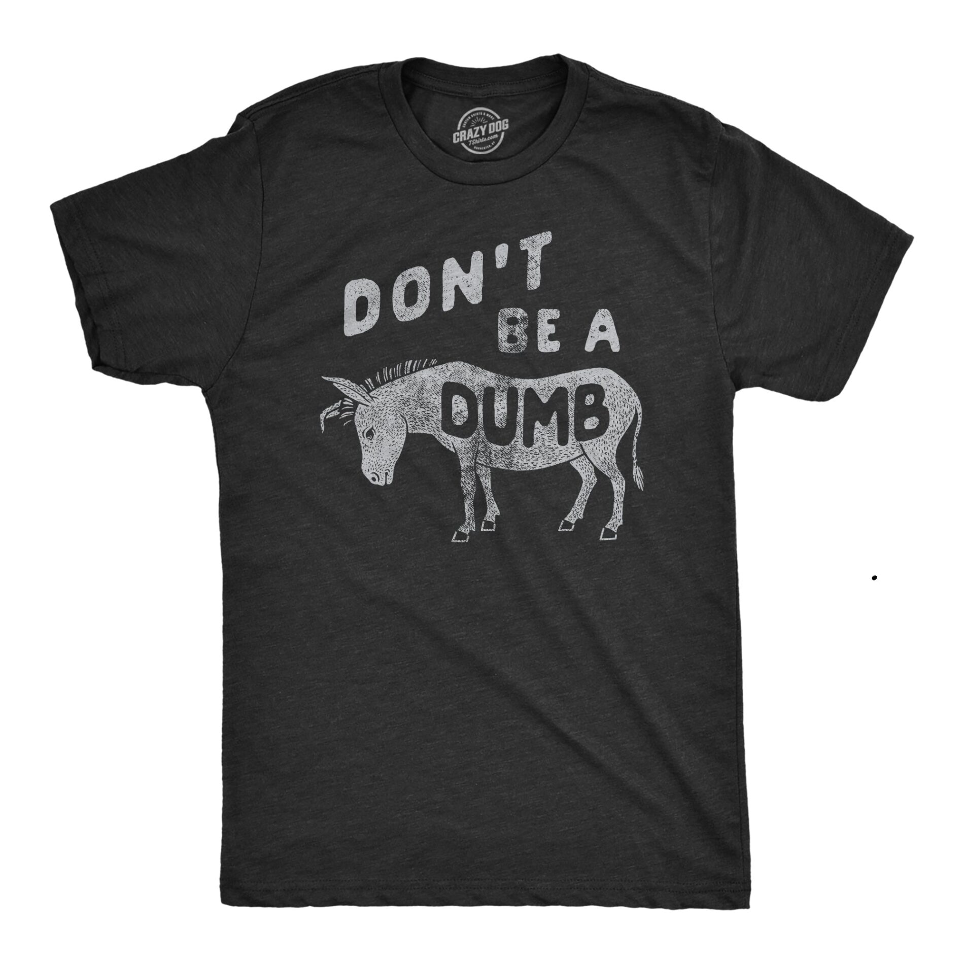 Dont Be A Dumb Ass Men’s T Shirt