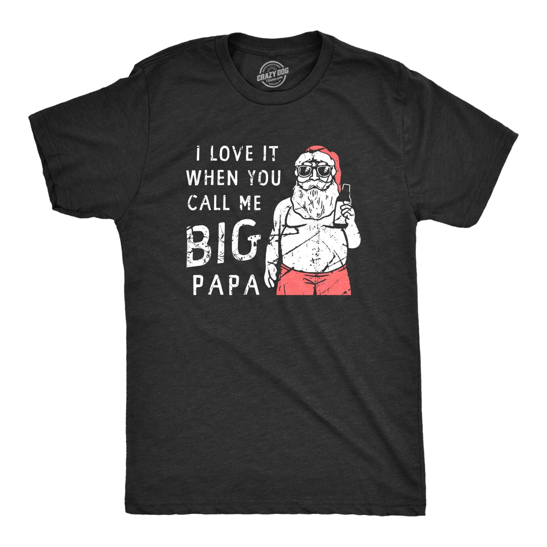I Love It When You Call Me Big Papa Men’s T Shirt