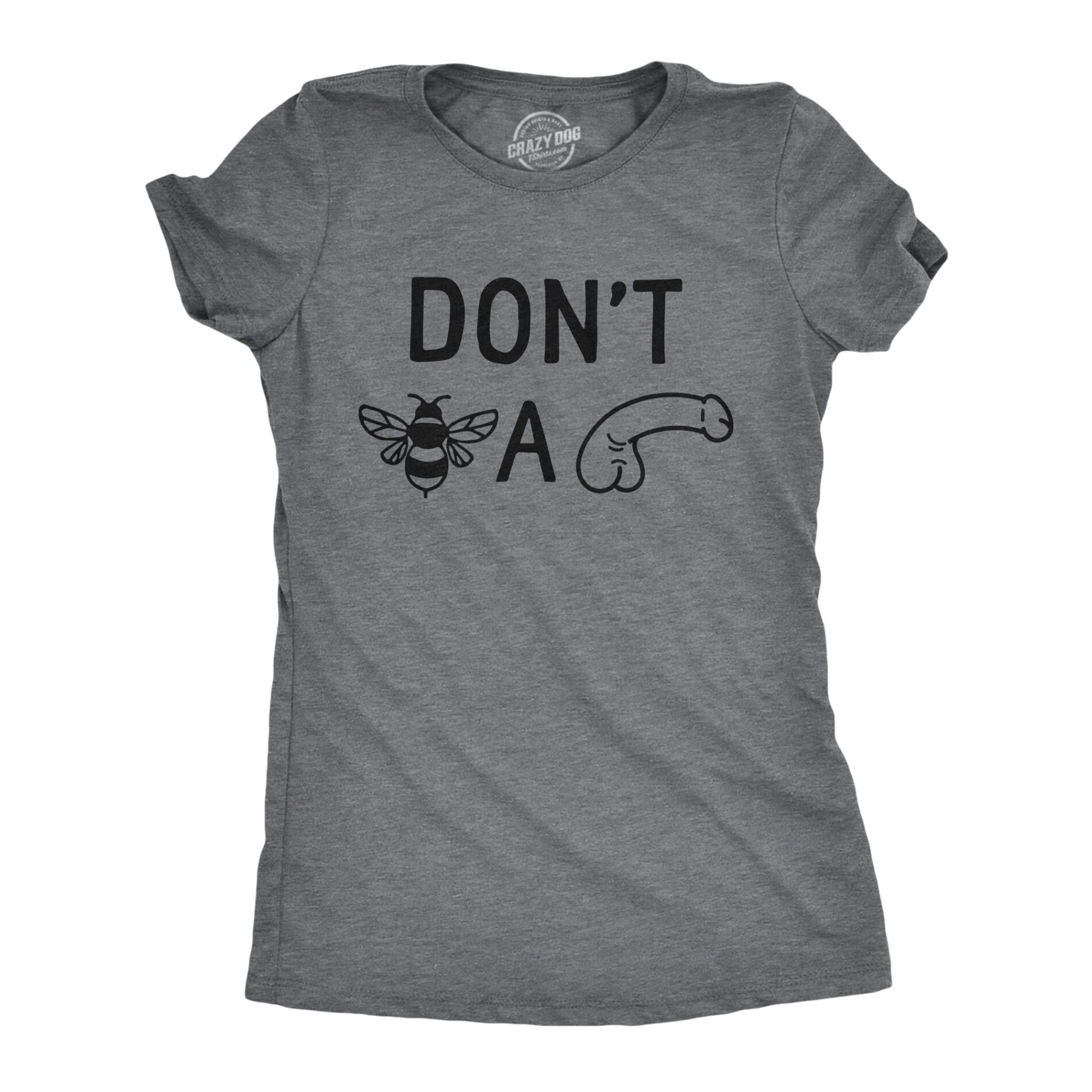 Dont Bee A Dick Women’s T Shirt