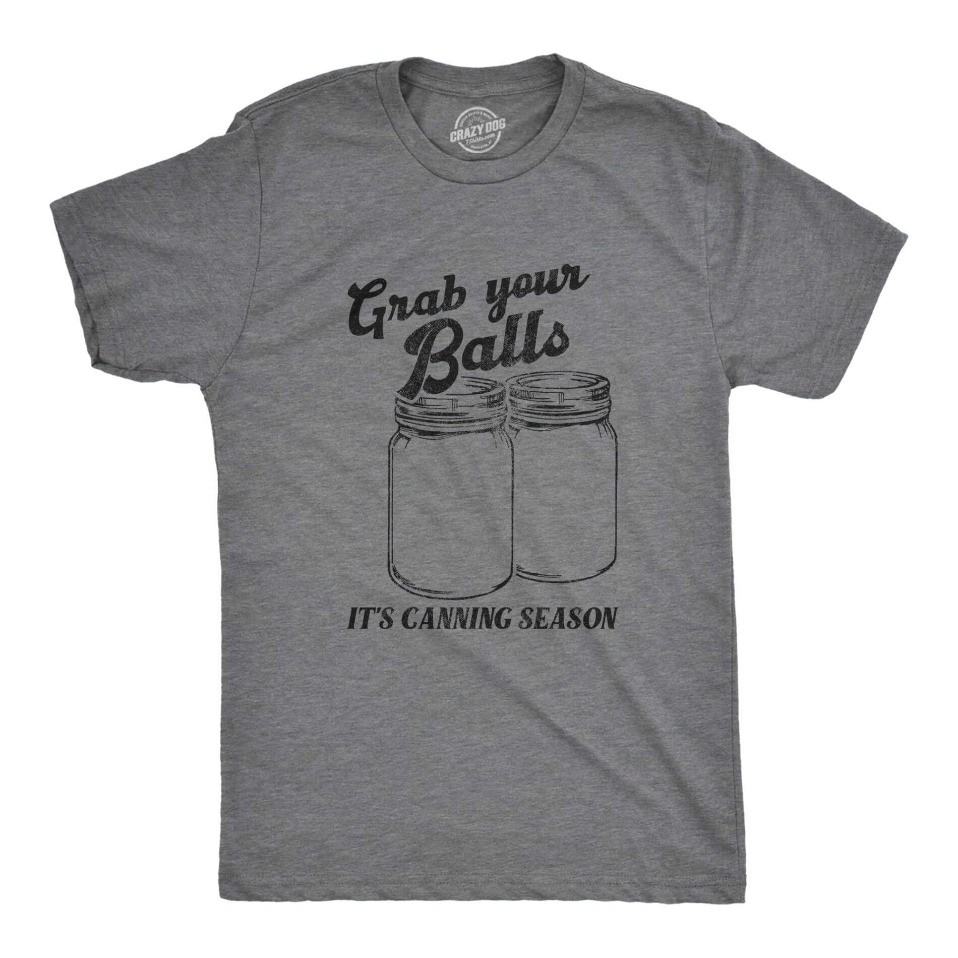 Grab Your Balls Its Canning Season Men’s T Shirt
