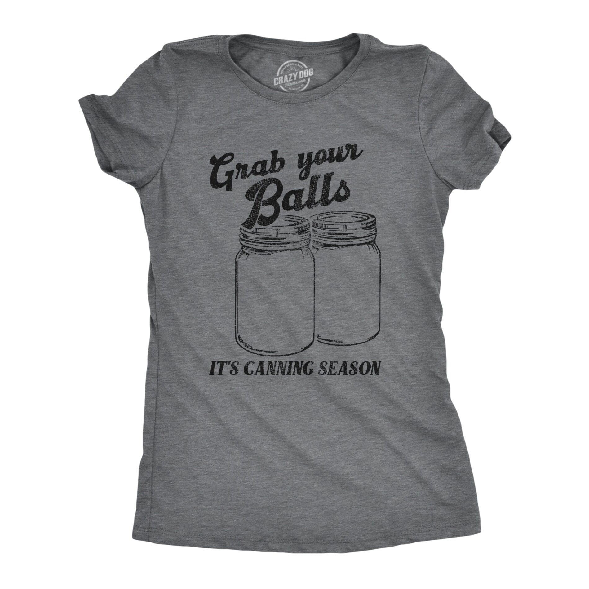 Grab Your Balls Its Canning Season Women’s T Shirt