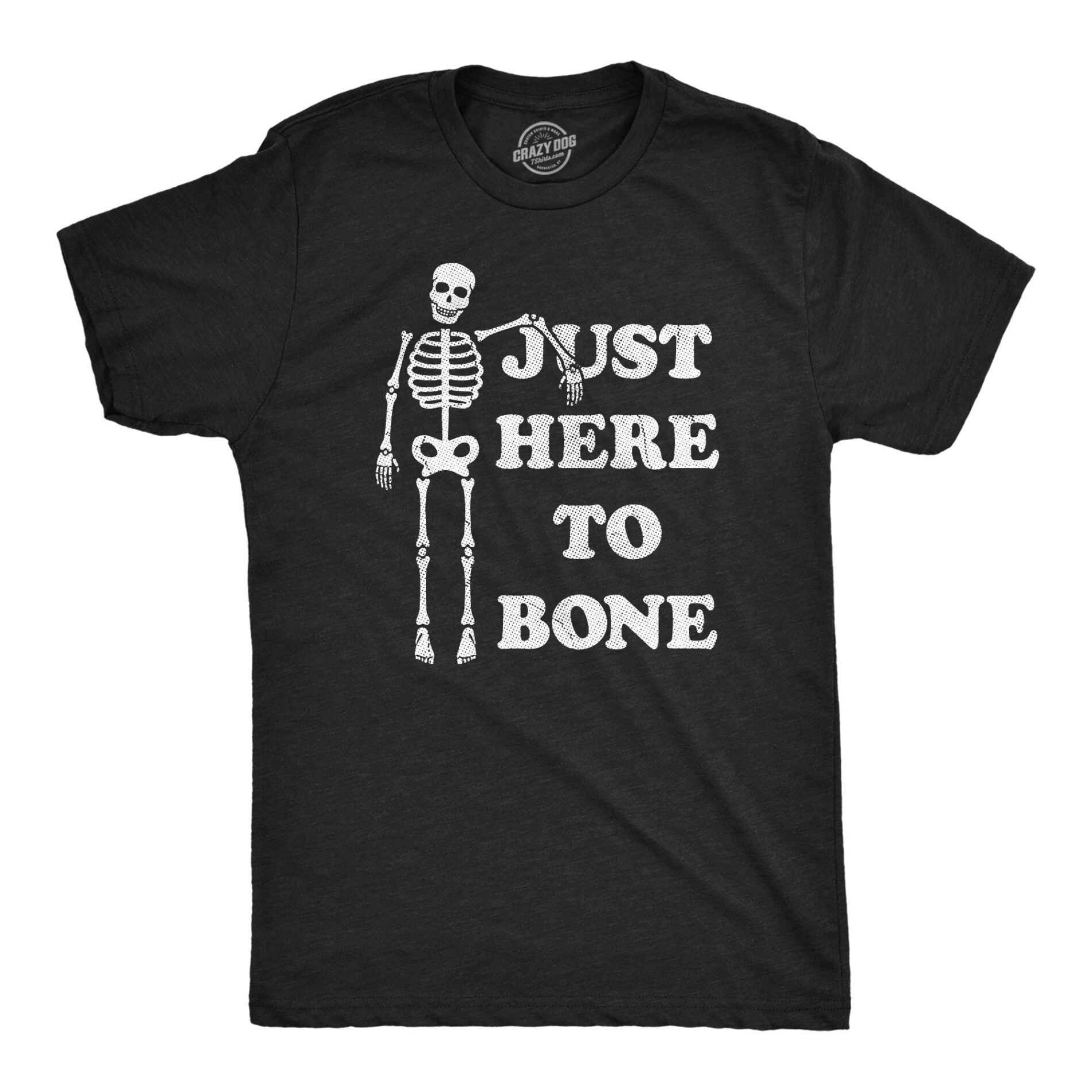 Just Here To Bone Men’s T Shirt