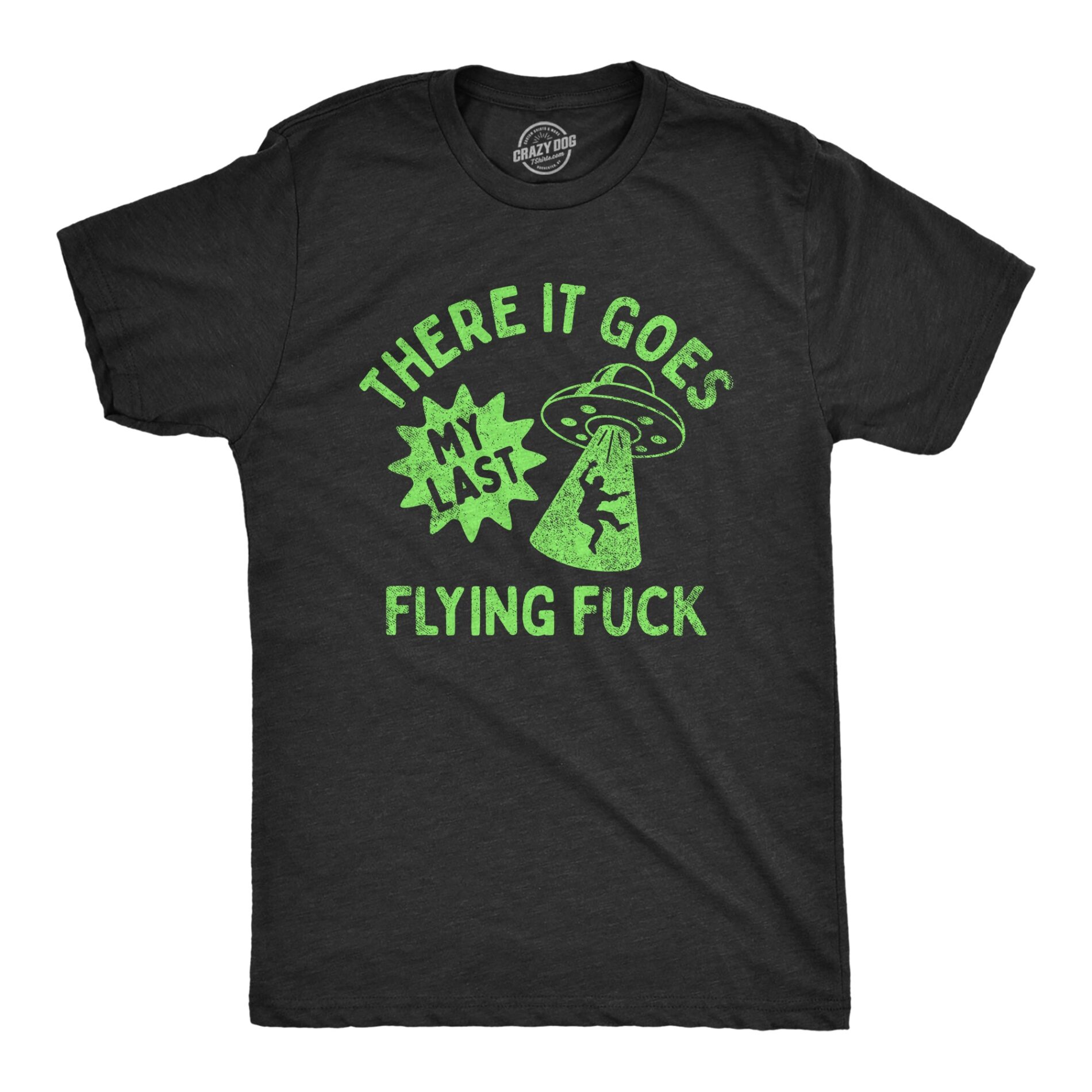 There It Goes My Last Flying Fuck Men’s T Shirt