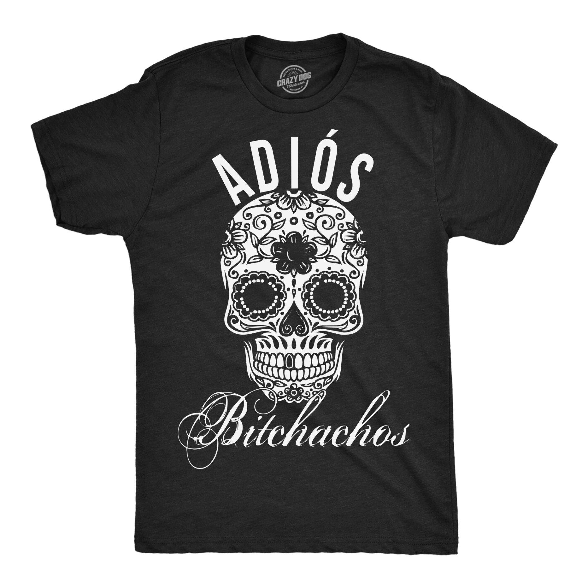 Bitchachos Skull Men’s T Shirt
