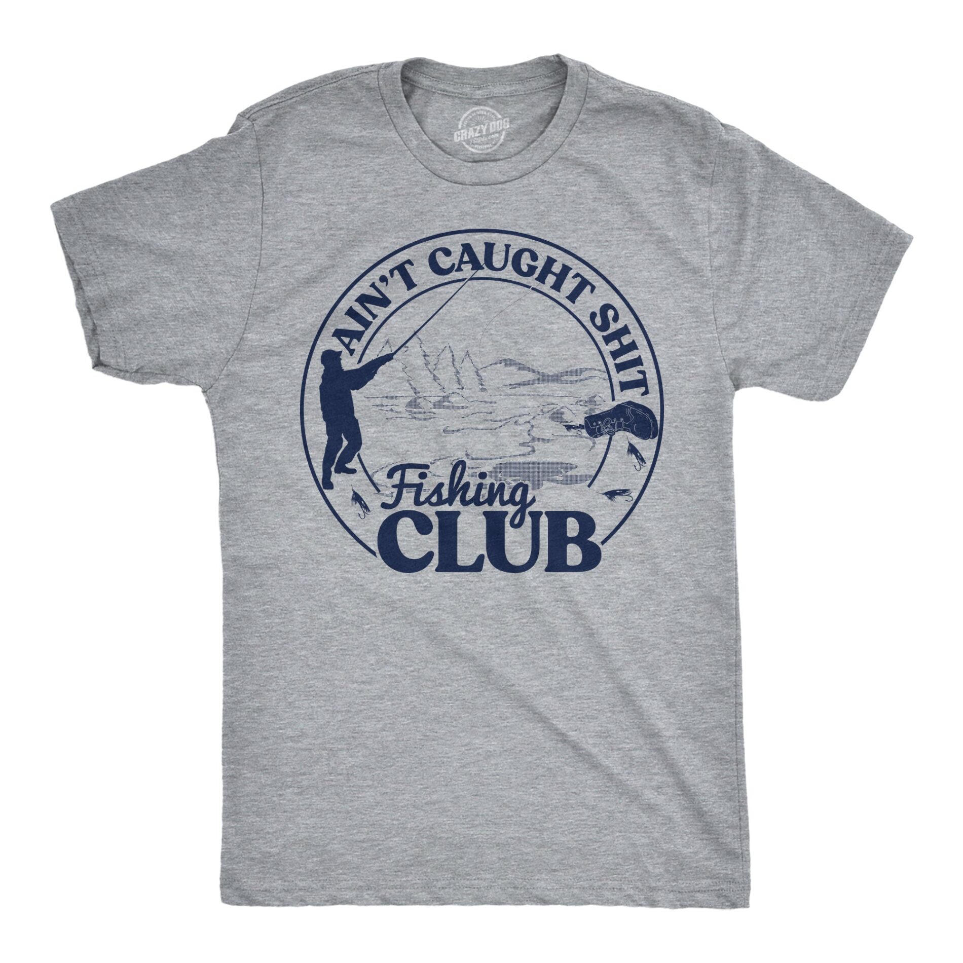 Aint Caught Shit Fishing Club Men’s T Shirt