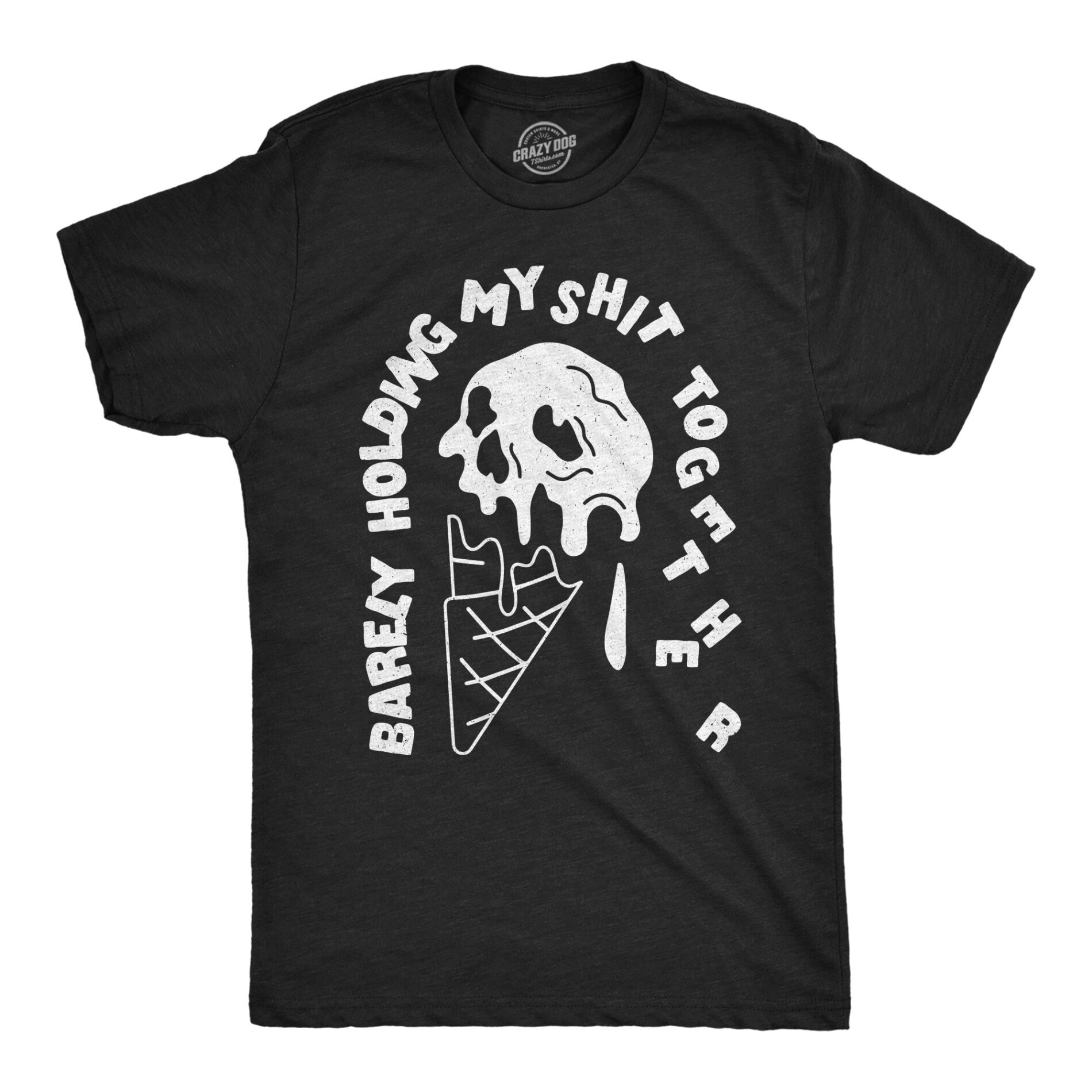 Barely Holding My Shit Together Men’s T Shirt