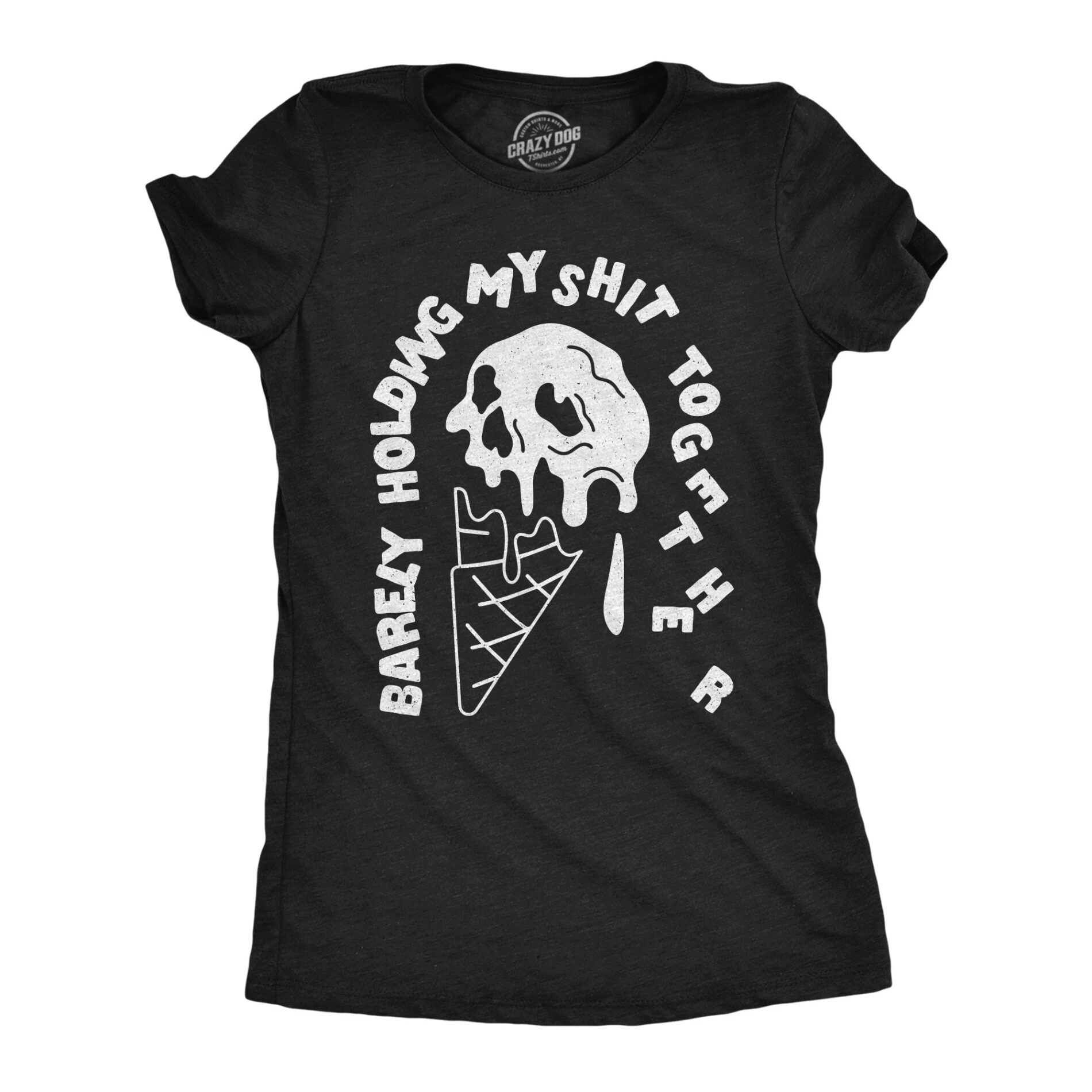 Barely Holding My Shit Together Women’s T Shirt