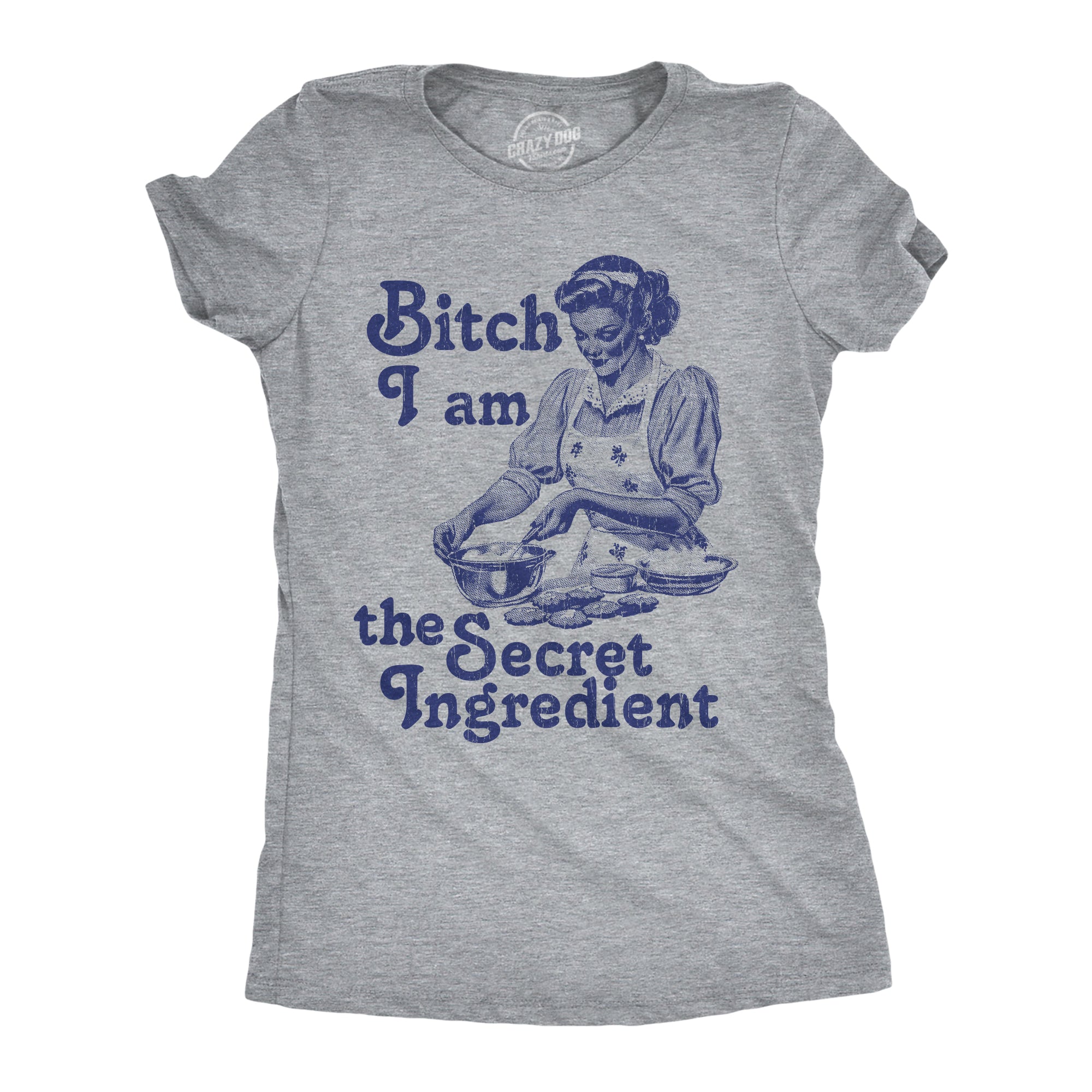 024_20bitch_20i_20am_20the_20secret_20ingredient_20wmns_20lhg