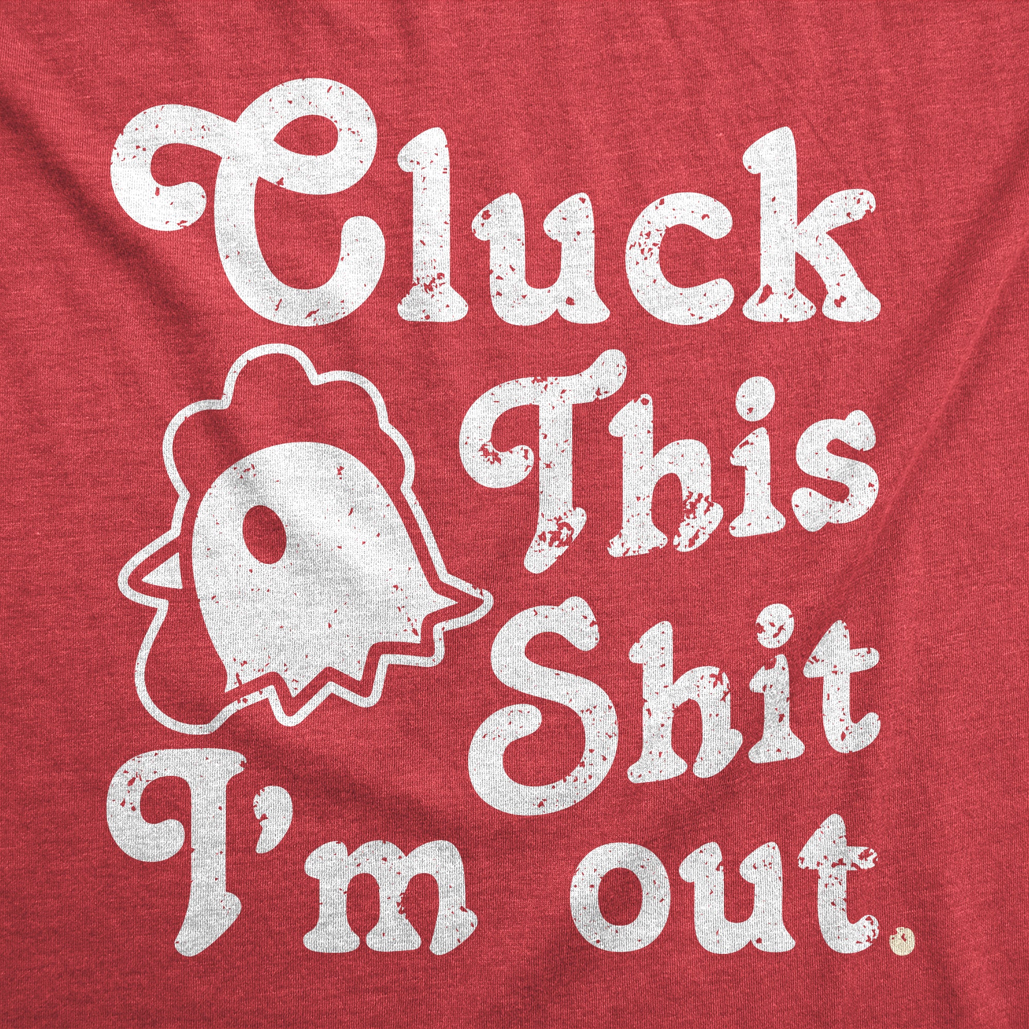 024_20cluck_20this_20shit_20i_27m_20out_20details_20hred_6fe6b06a-046b-4fd1-b5ed-2b4a7059672e