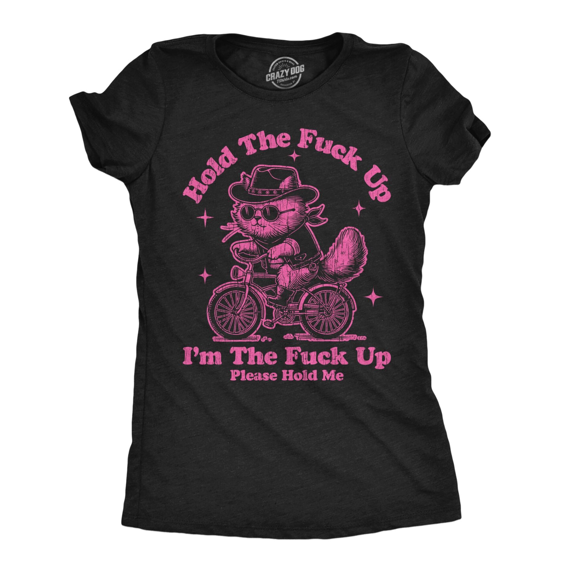 Hold The Fuck Up Im The Fuck Up Please Hold Me Women’s T Shirt