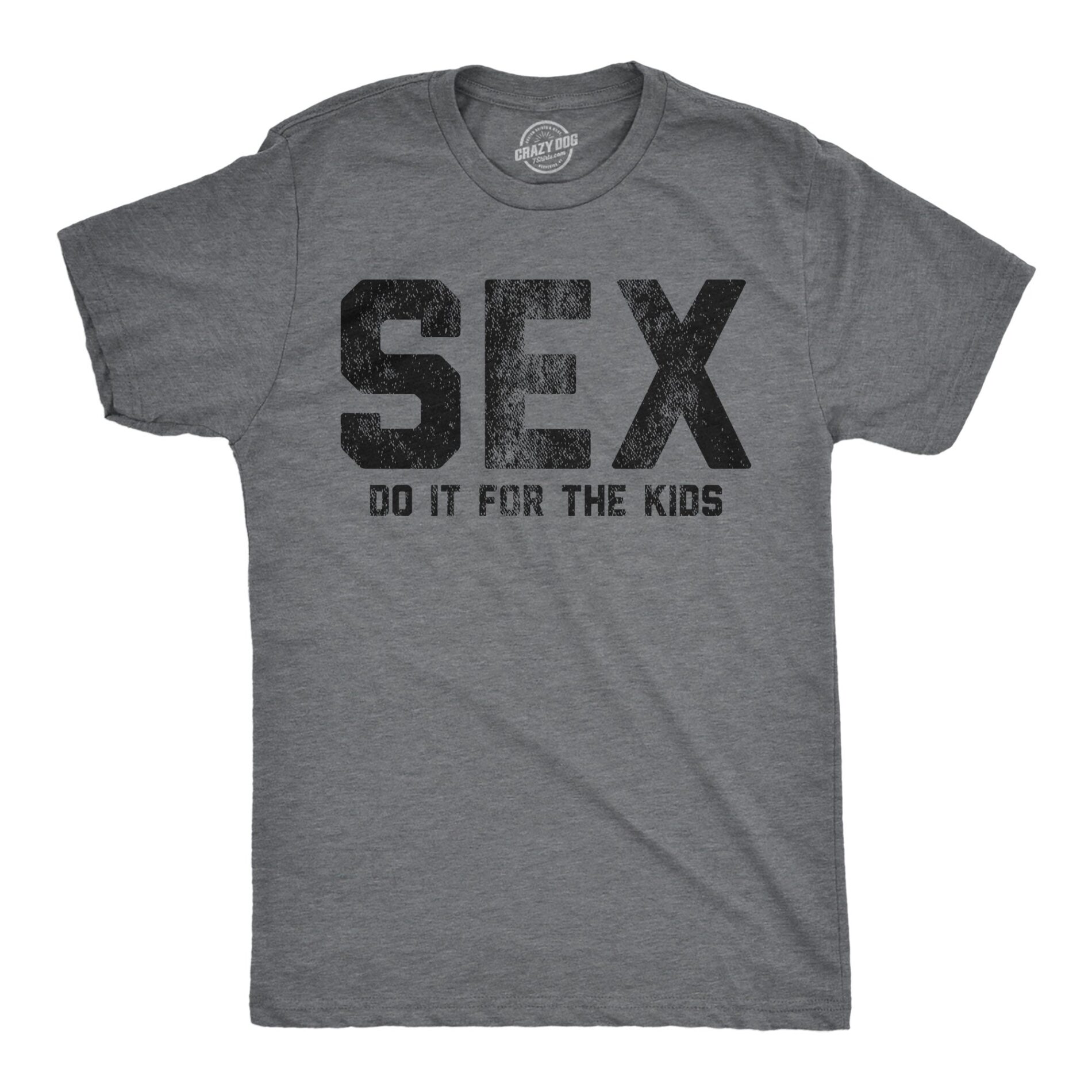 Sex Do It For The Kids Men’s T Shirt