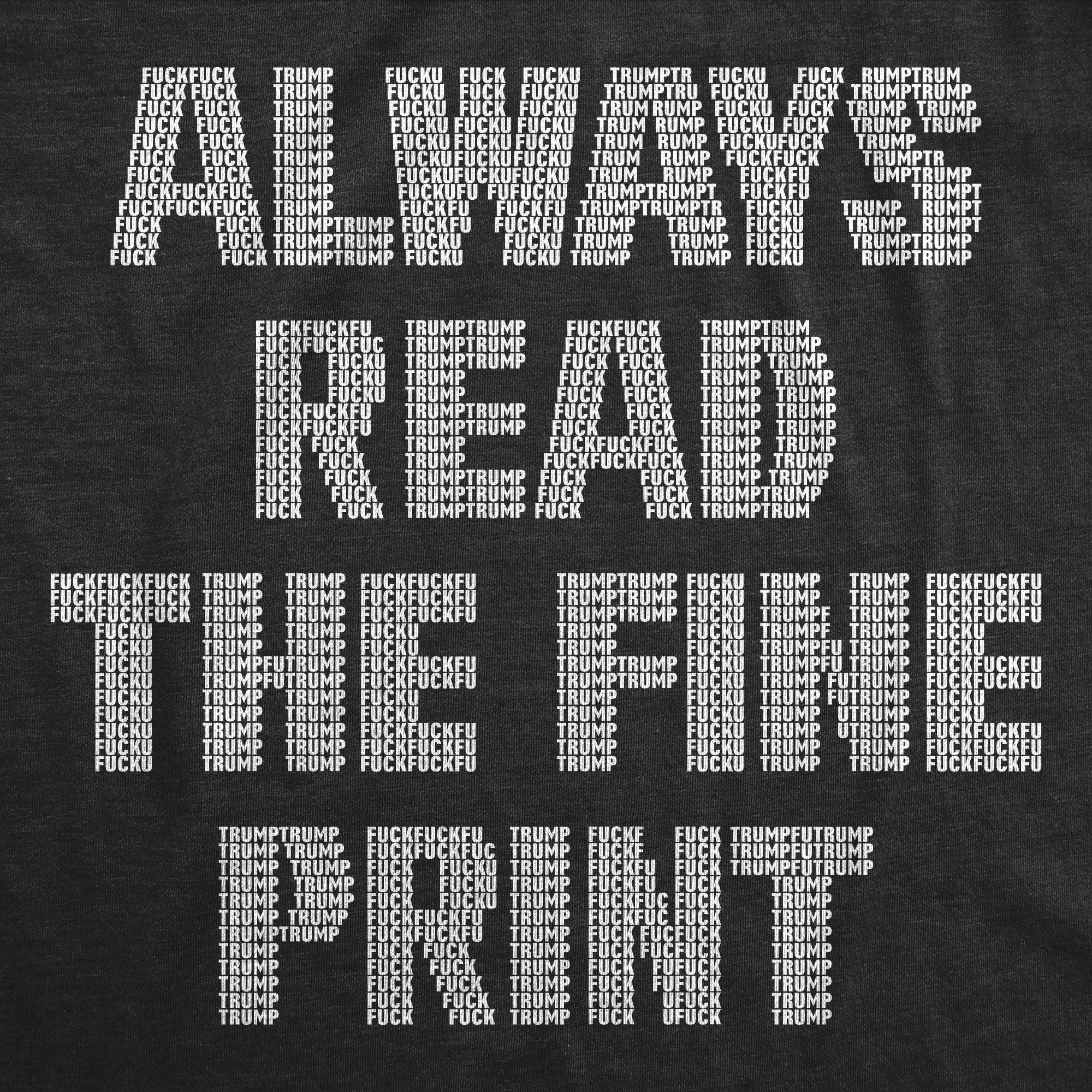 025_20always_20read_20the_20fine_20print_20_fuck_20trump__h.blk_20details