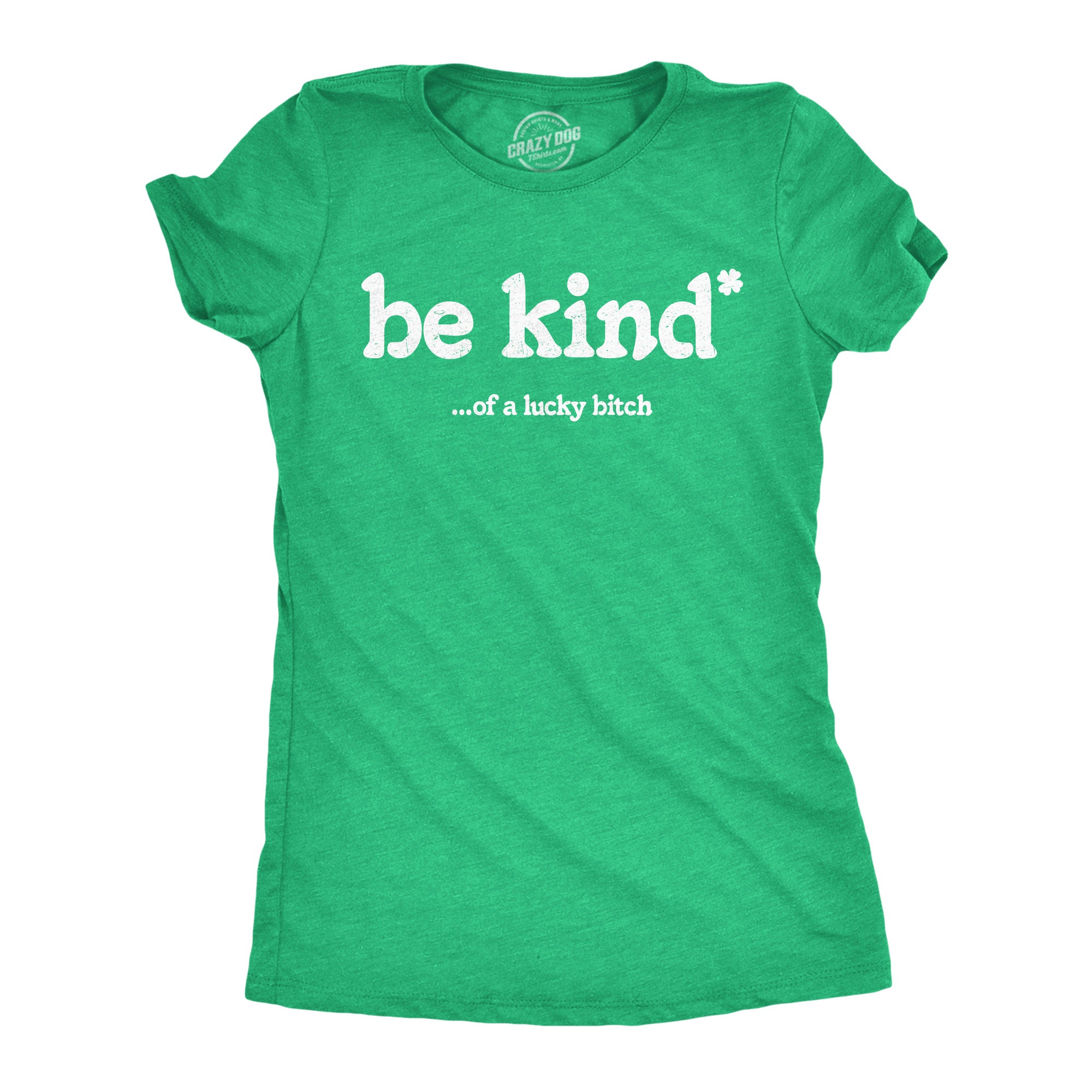025_20be_20kind_20of_20a_20lucky_20bitch_h.green_20wmns