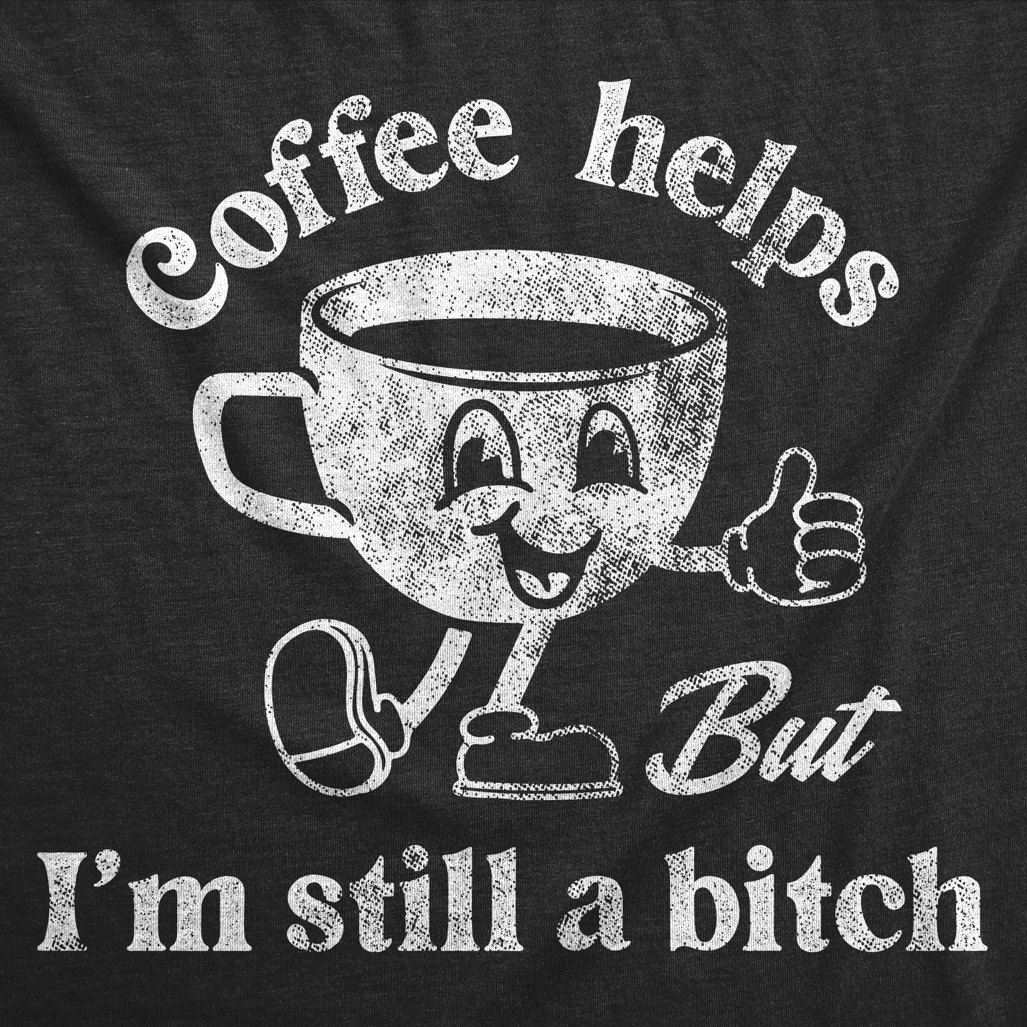 025_20coffee_20helps_20but_20i_27m_20still_20a_20bitch_20details_20hblk