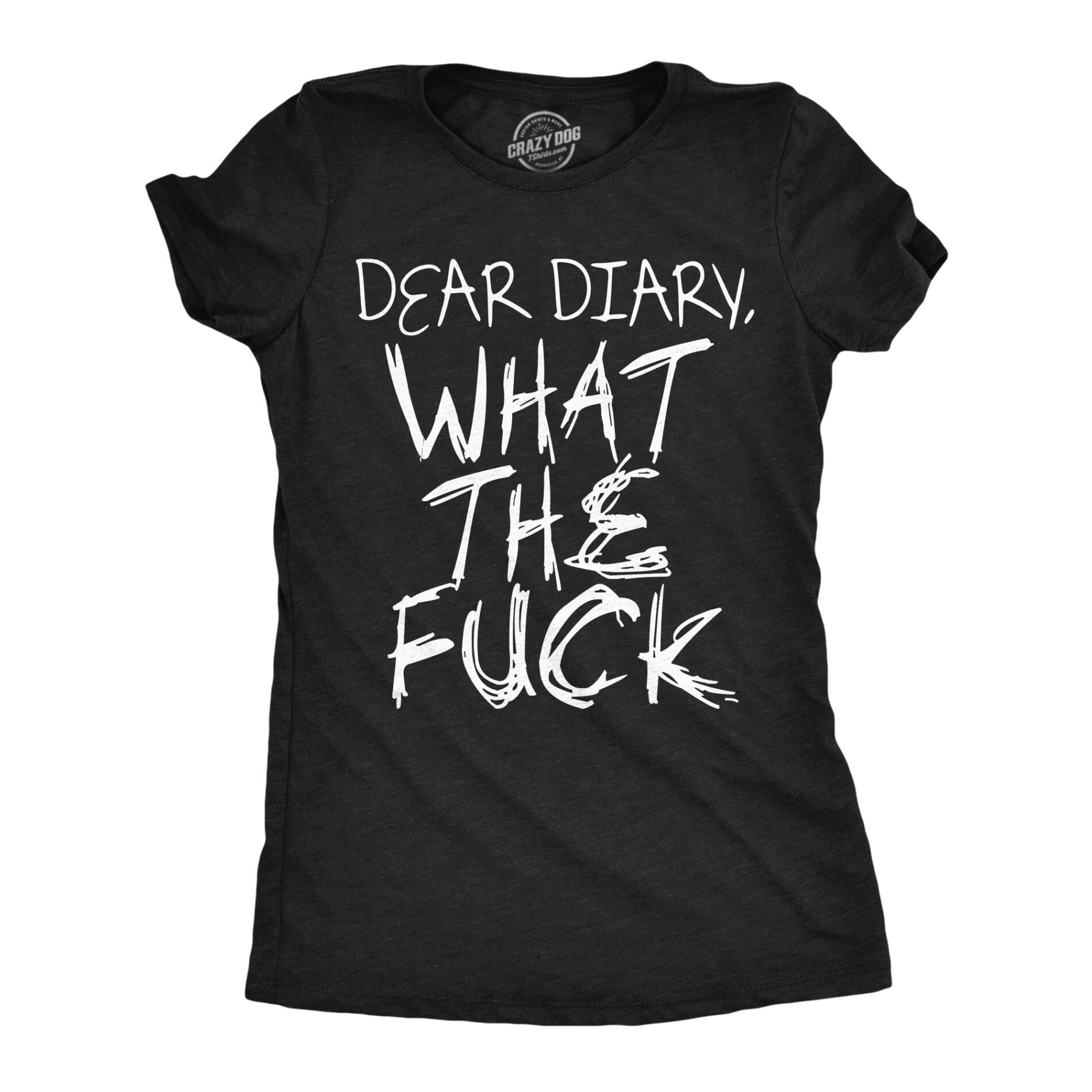 Dear Diary What The Fuck Women’s T Shirt