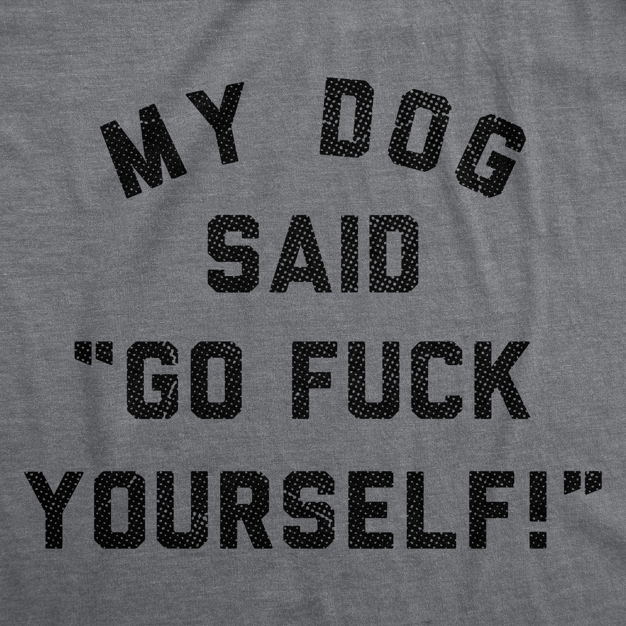 025_20dog_20said_20go_20fuck_20yourself_20details_20dhg