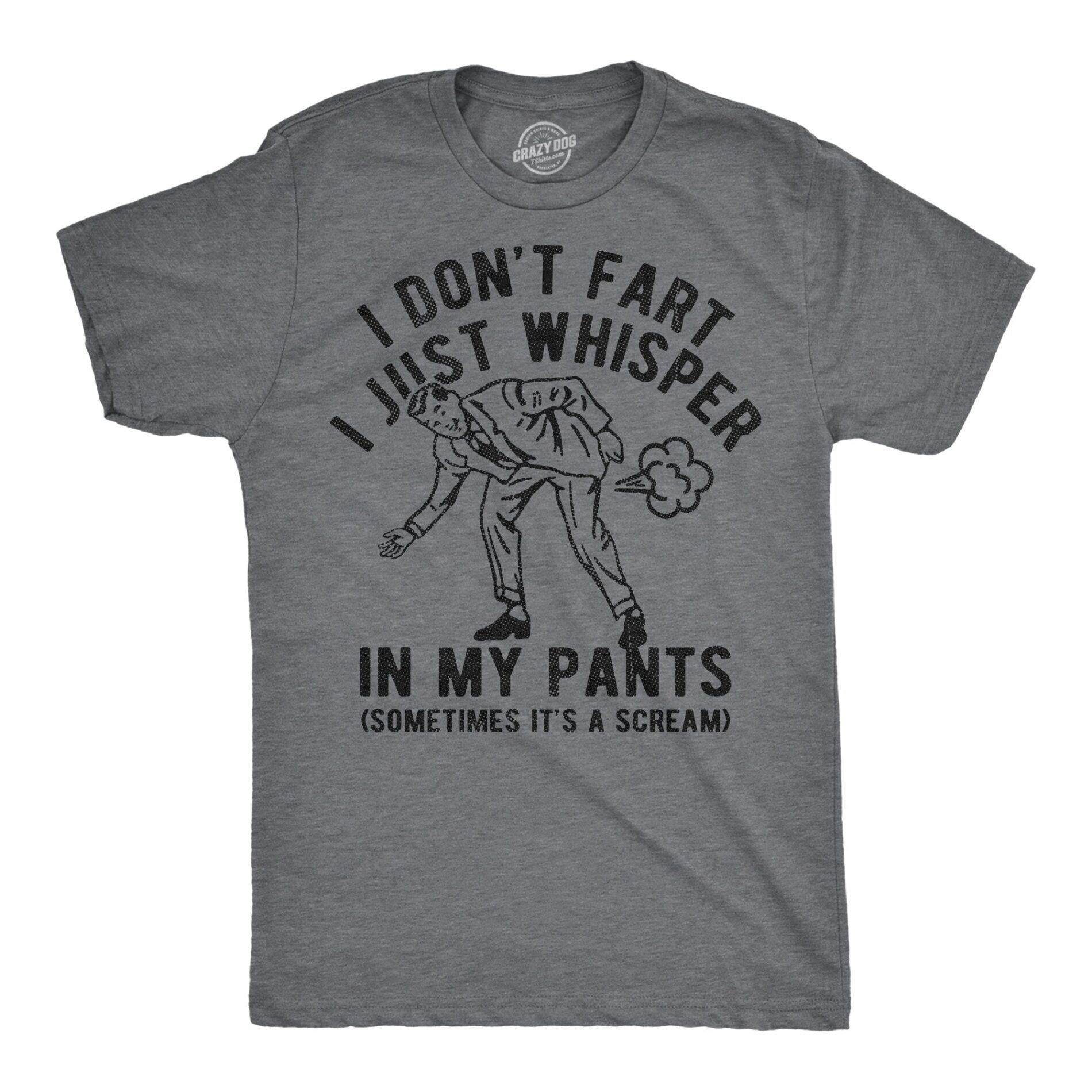 I Dont Fart I Just Whisper In My Pants Men’s T Shirt