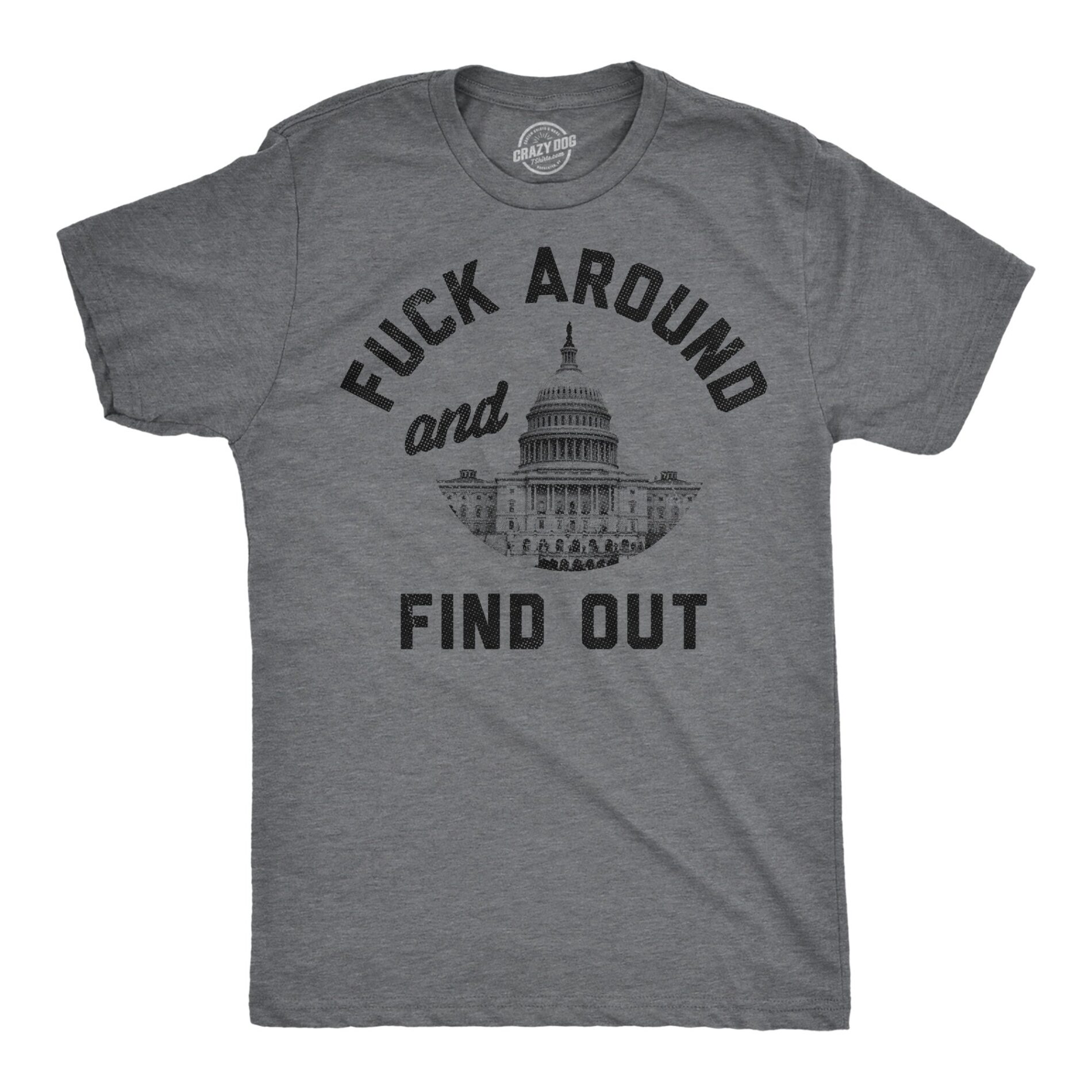 Fuck Around And Find Out Capitol Men’s T Shirt