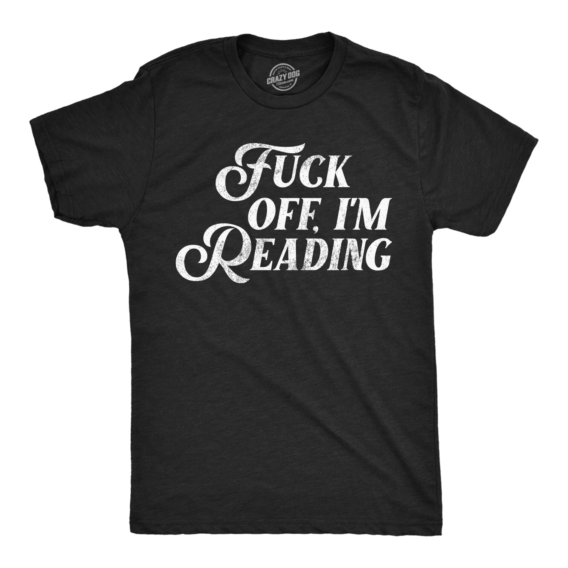 Fuck Off Im Reading Men’s T Shirt