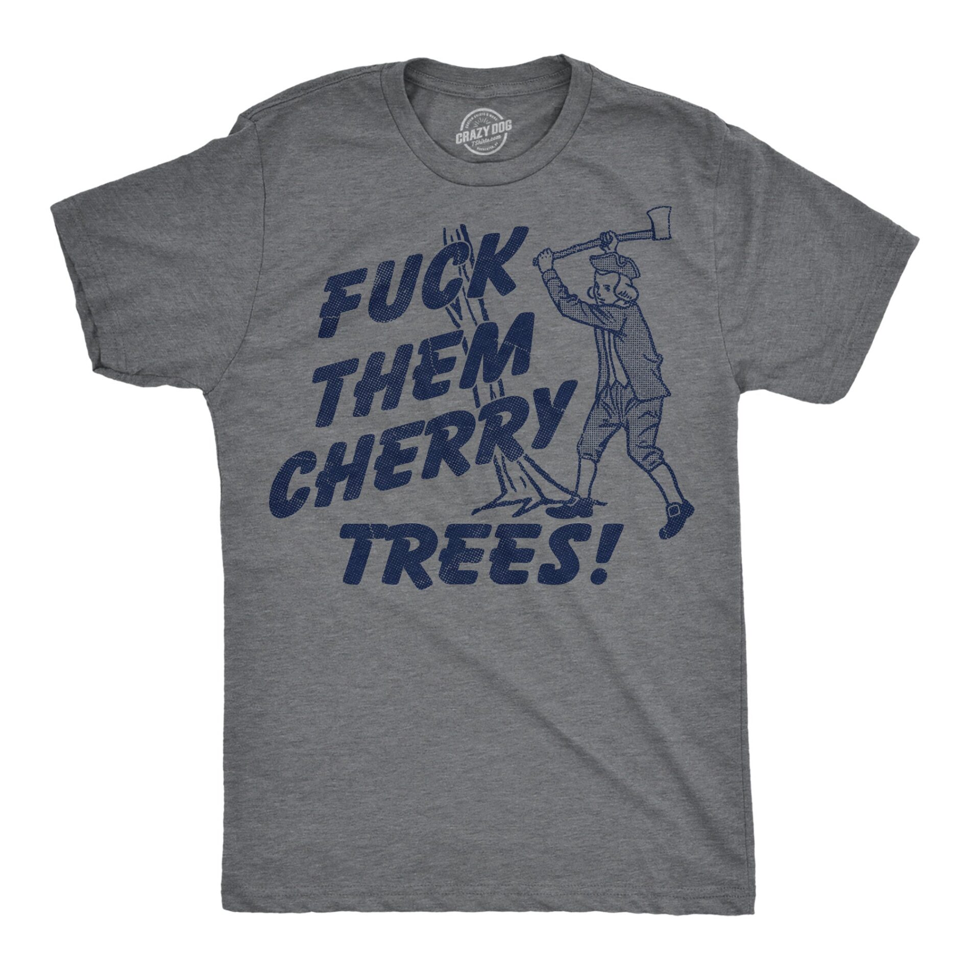 Fuck Them Cherry Trees Men’s T Shirt