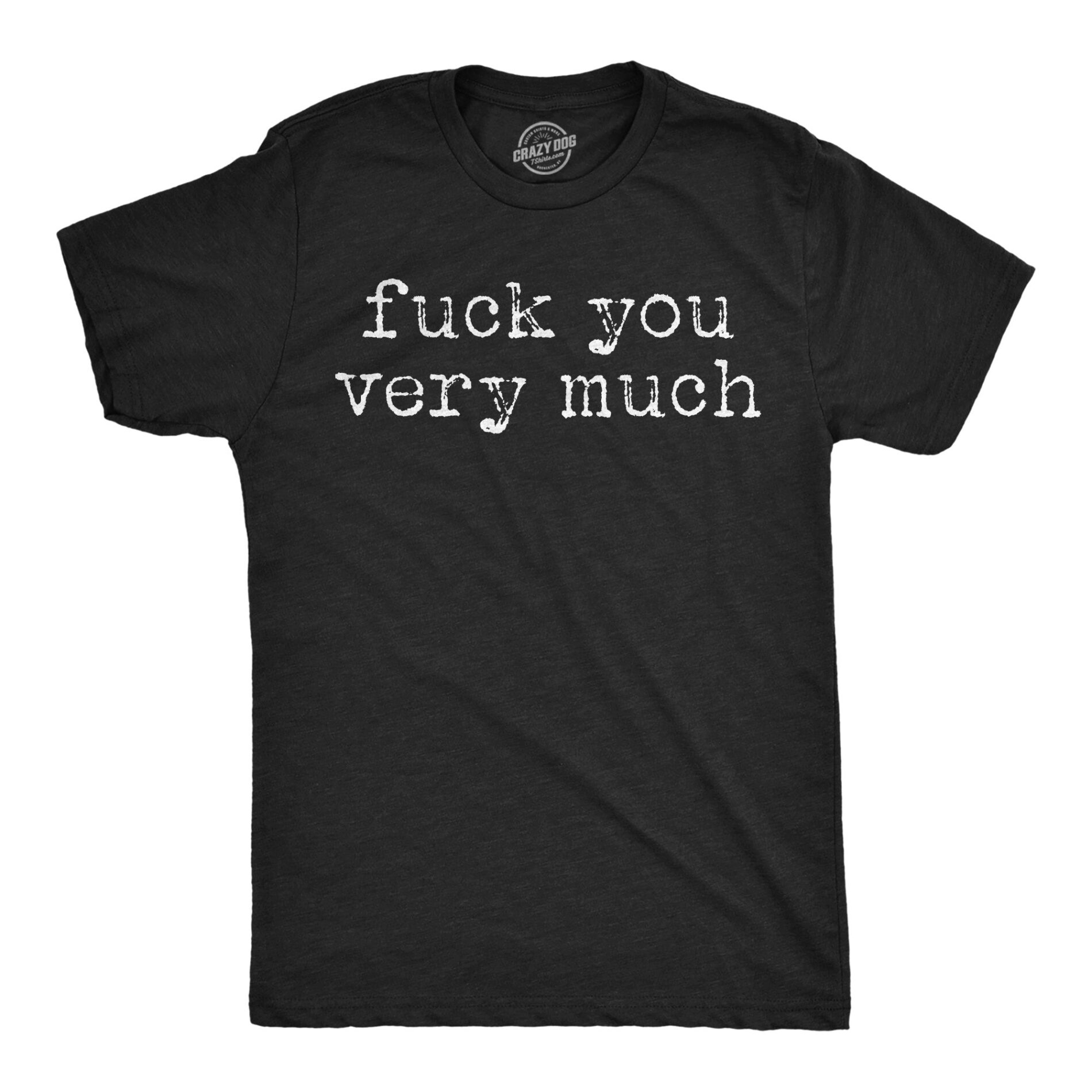 Fuck You Very Much Men’s T Shirt