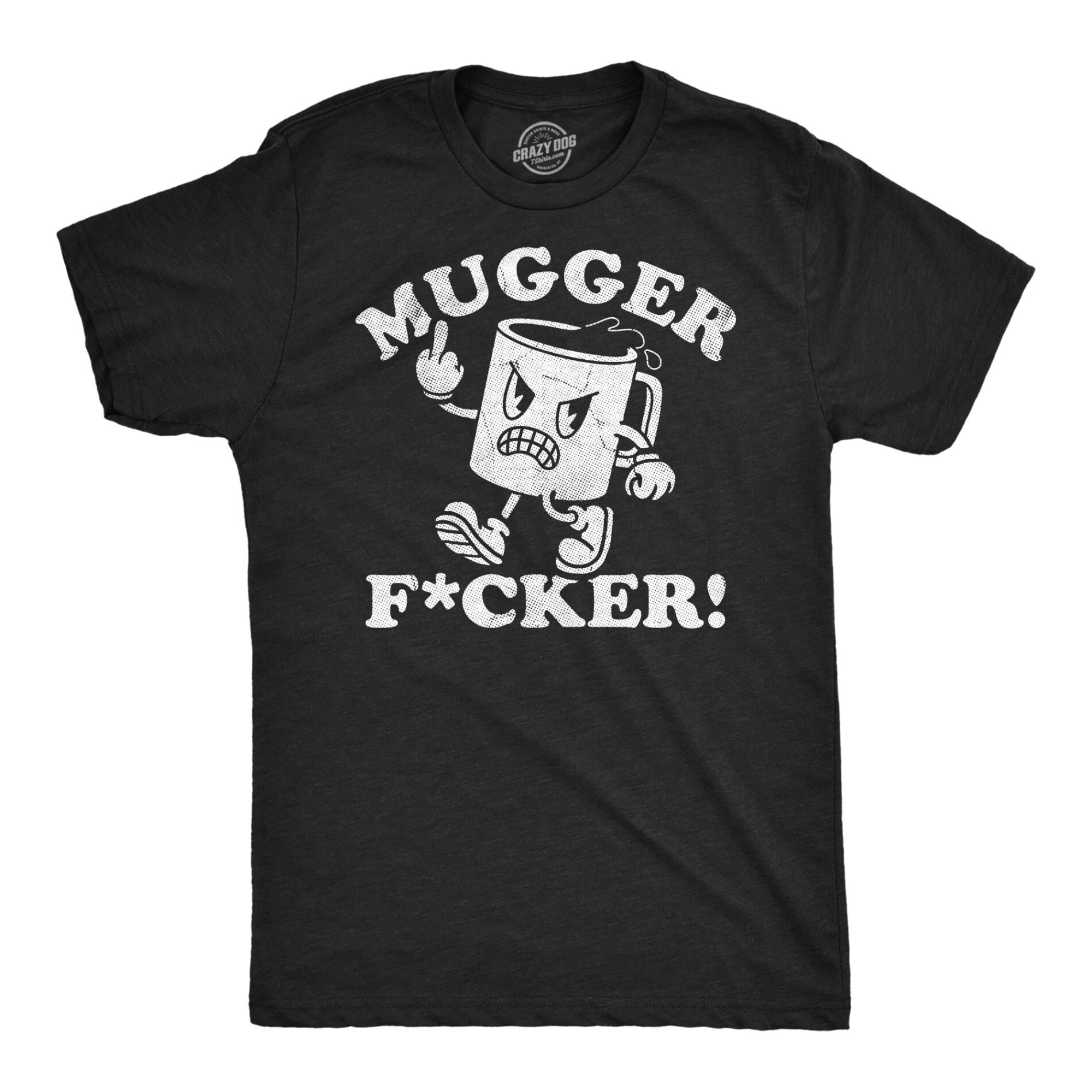 Mugger Fucker Men’s T Shirt