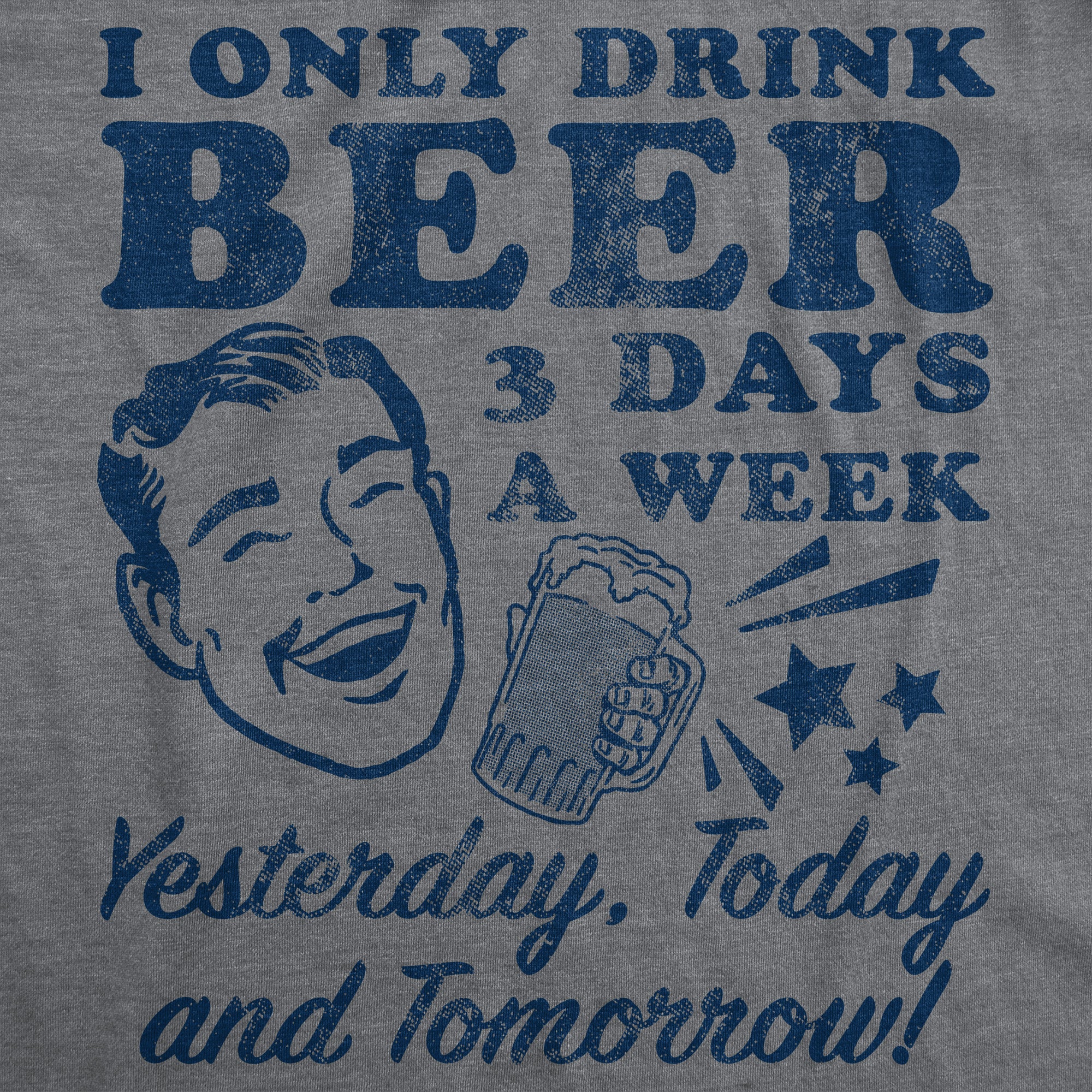 025_20only_20drink_20beer_203_20times_20a_20week_20yesterday_20today_20tomorrow_20details_20dhg