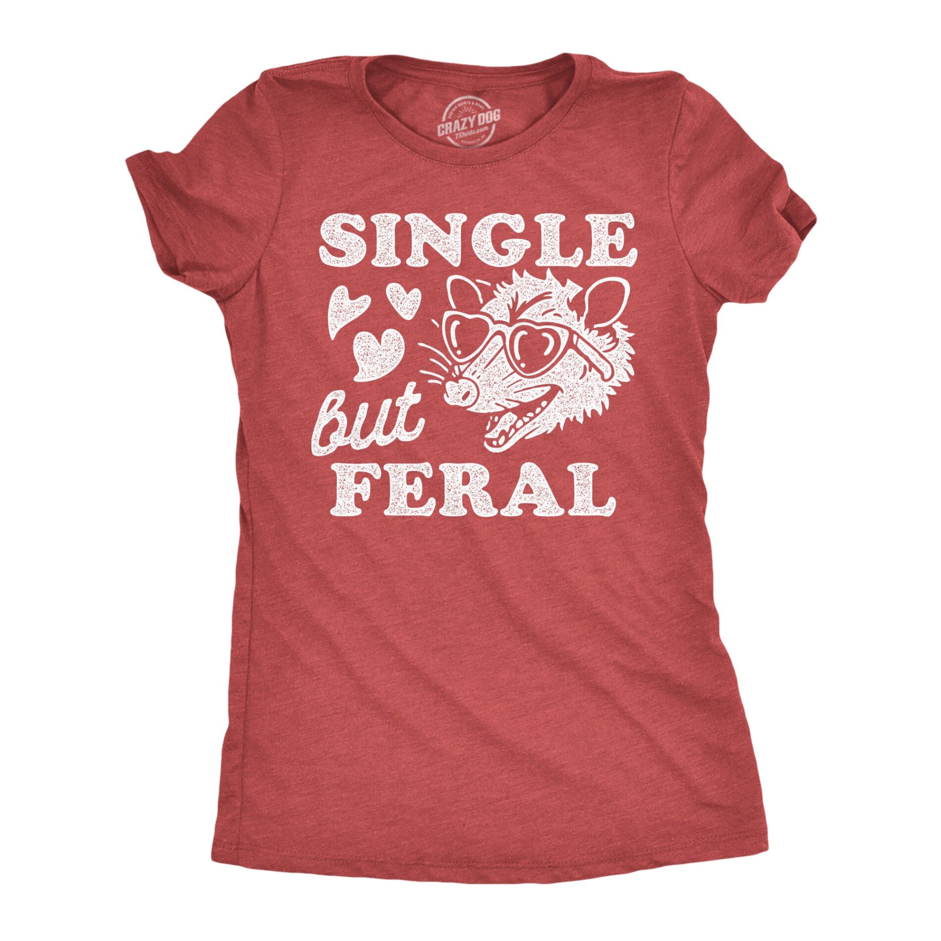 Single But Feral Women’s T Shirt