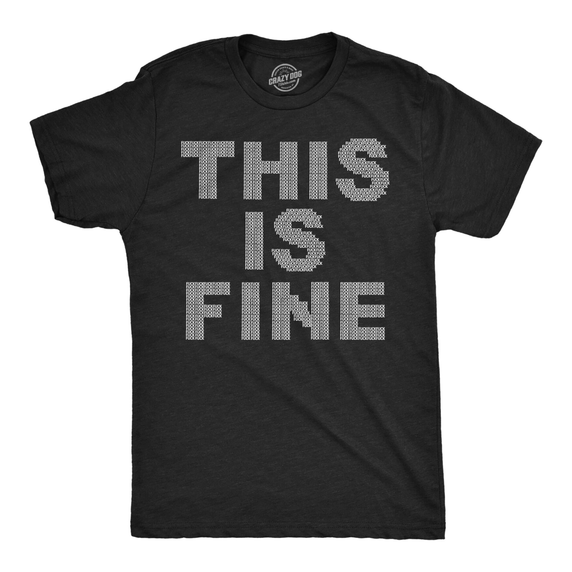 This Is Fine Tiny Fuck Men’s T Shirt