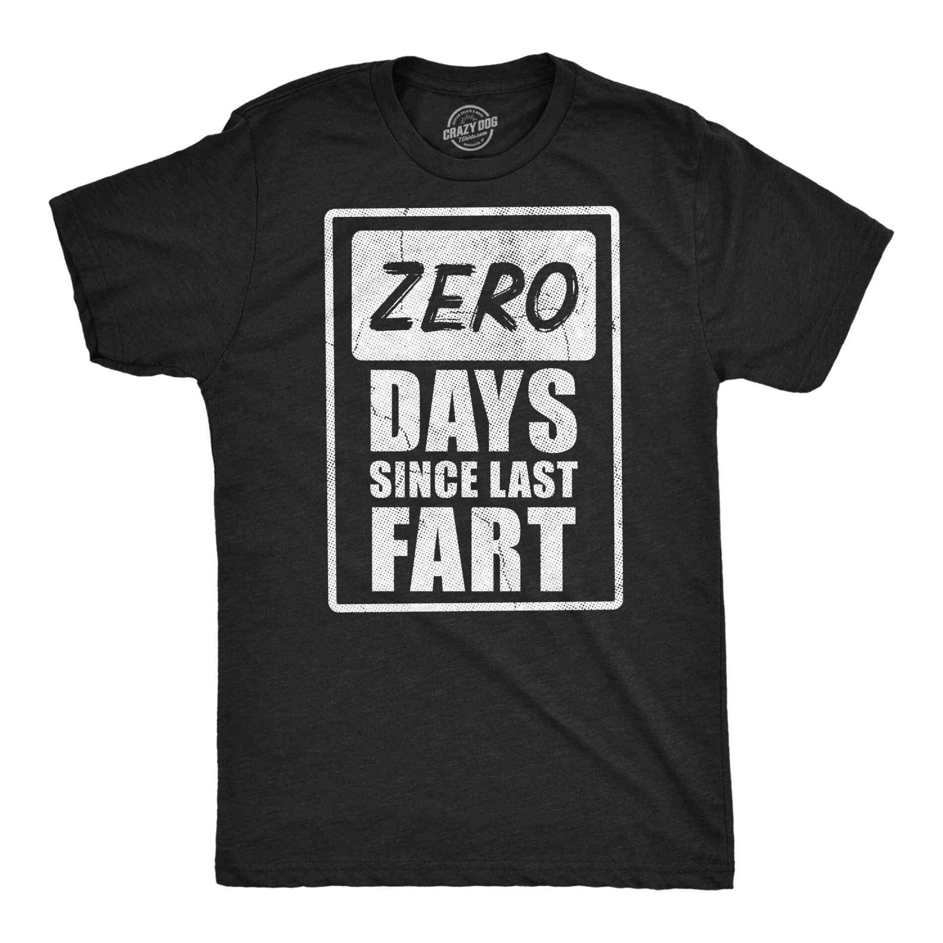 Zero Days Since Last Fart Men’s T Shirt