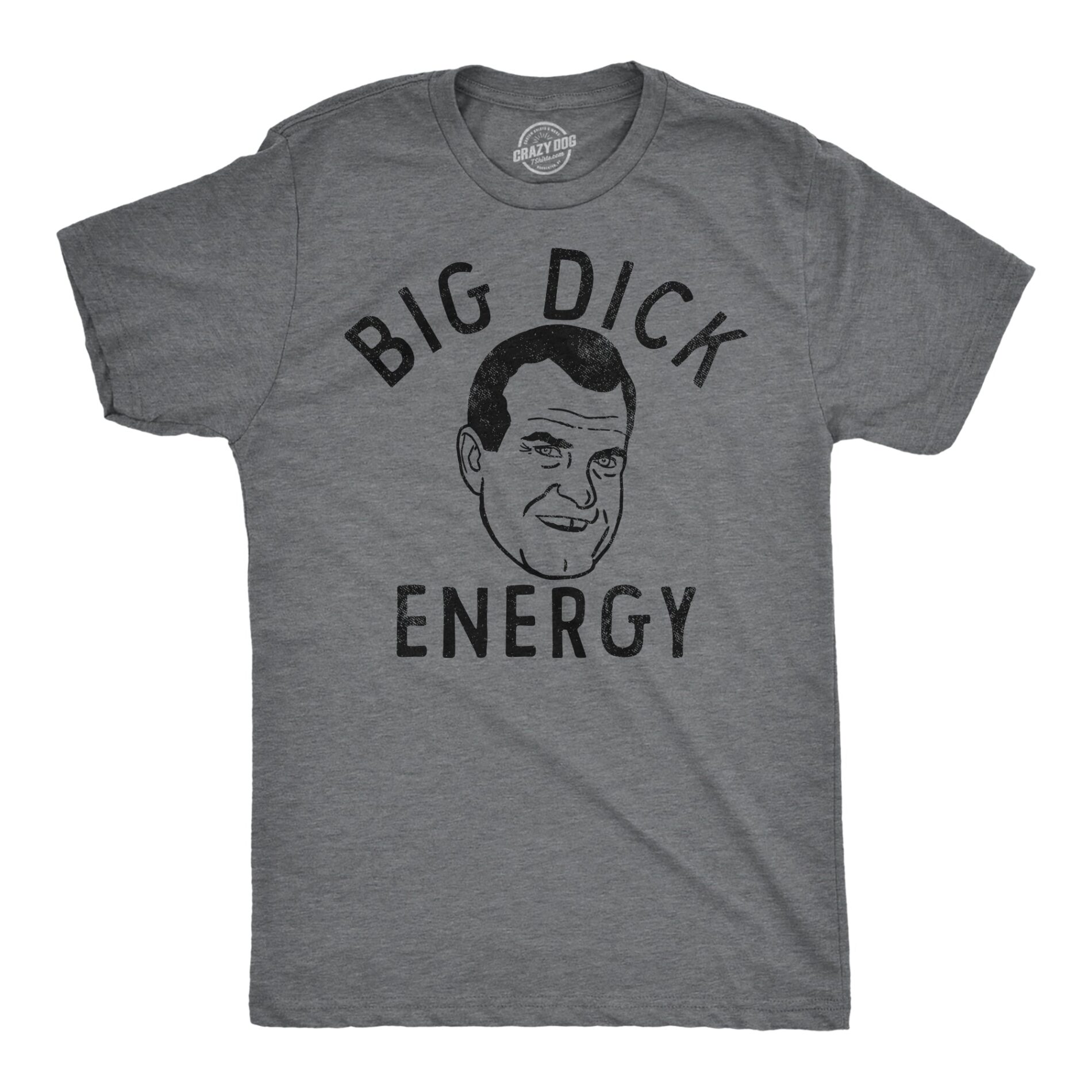 Big Dick Energy Nixon Men’s T Shirt