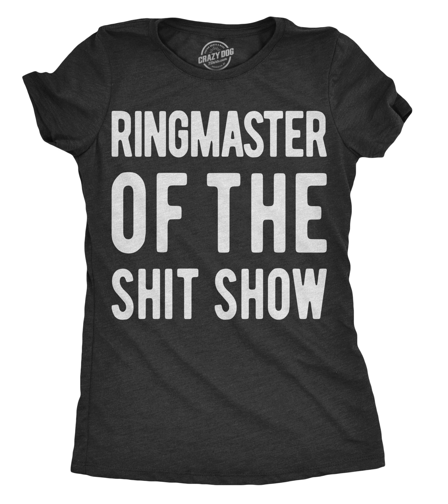 Ringmaster Of The Shitshow Women’s T Shirt